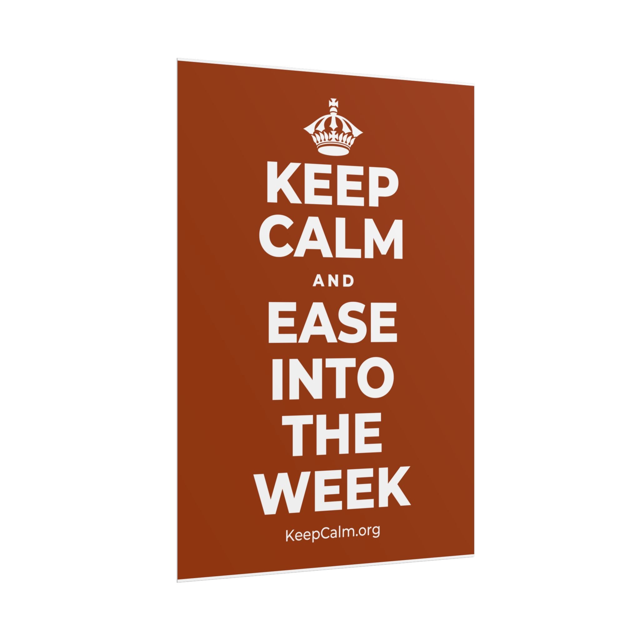 KEEP CALM AND EASE INTO THE WEEK Poster