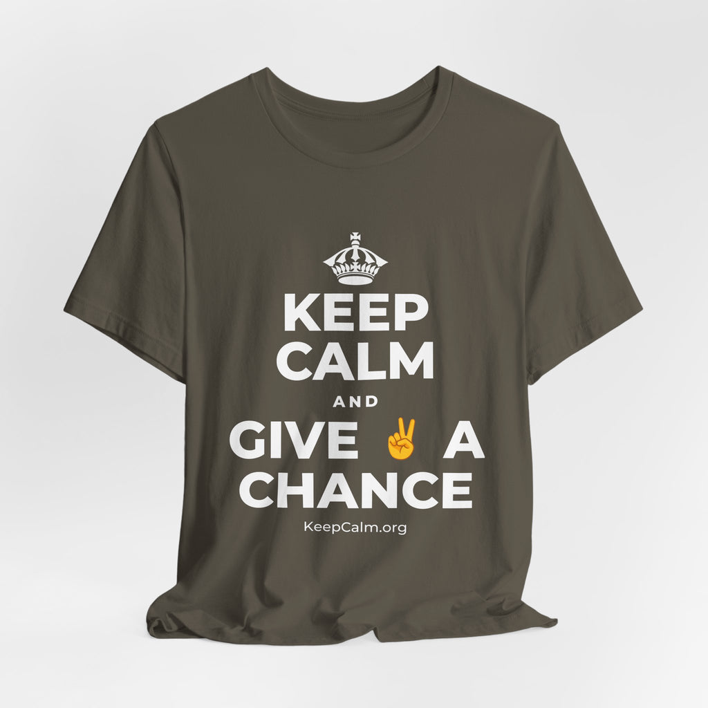 KEEP CALM AND GIVE ✌️ A CHANCE T-Shirt (White–Asphalt)
