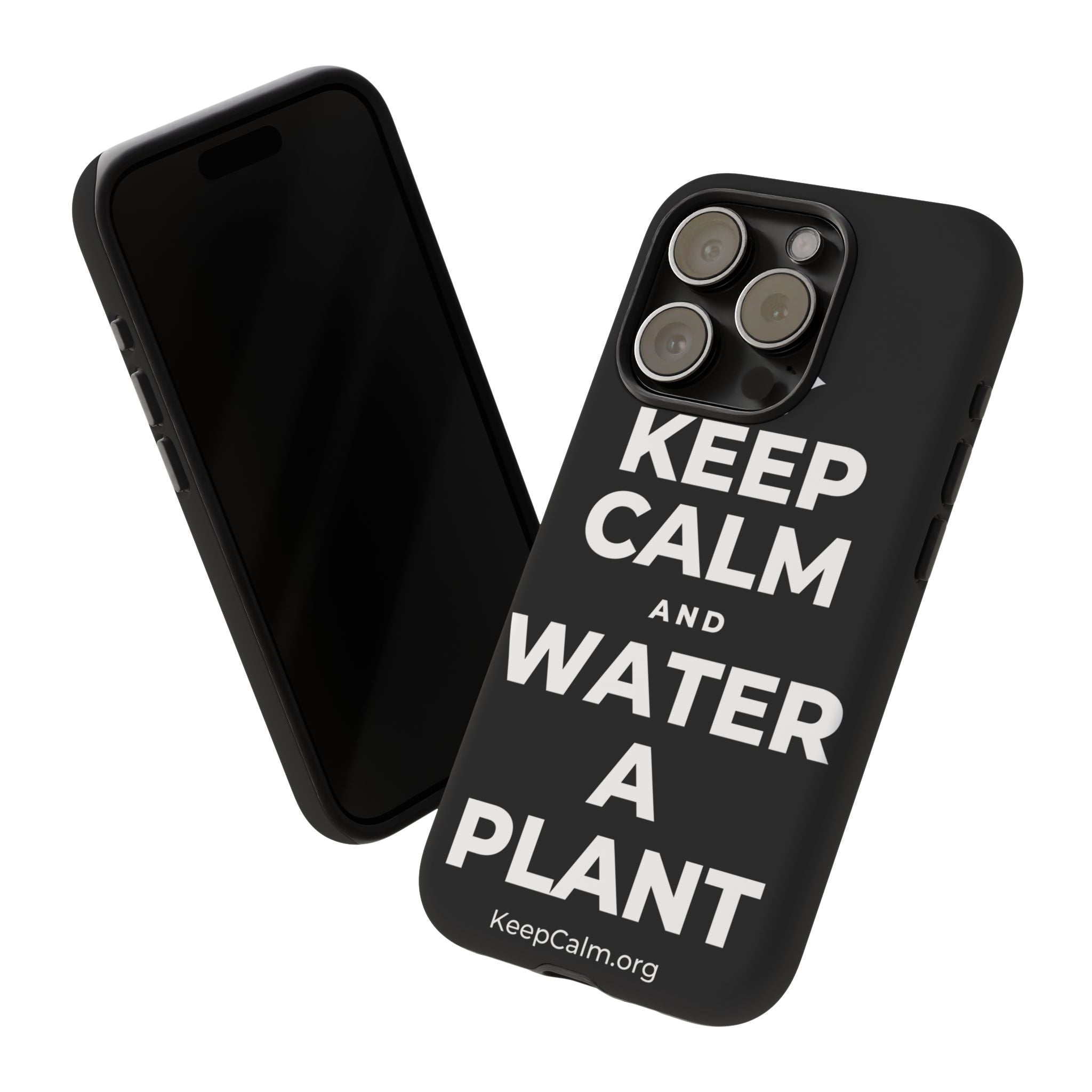 KEEP CALM AND WATER A PLANT Phone Case