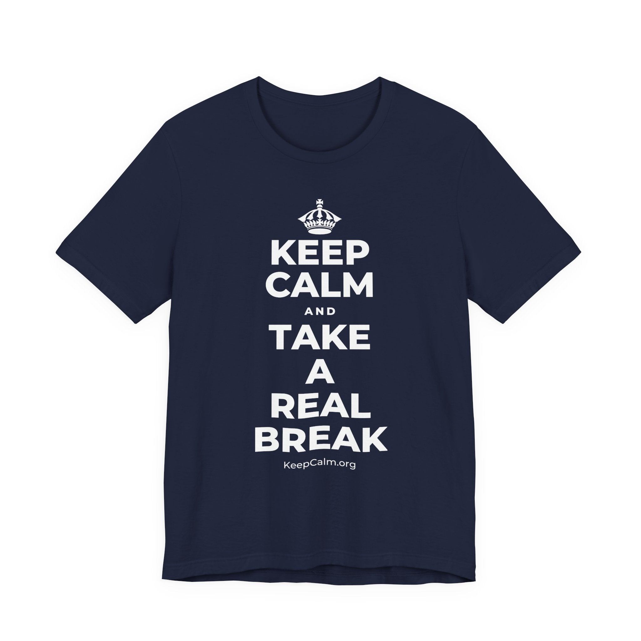 KEEP CALM AND TAKE A REAL BREAK T-Shirt (White–Asphalt)