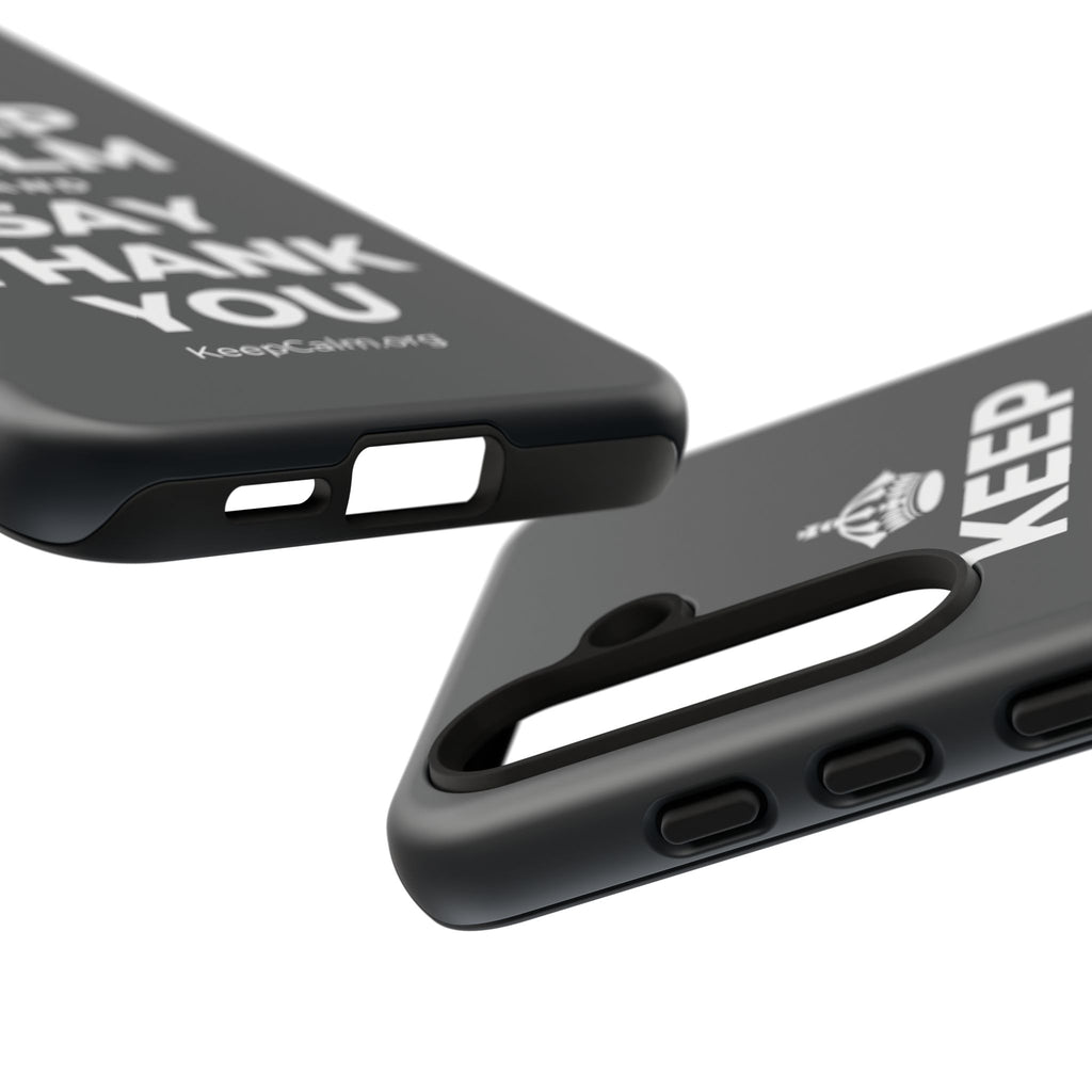 KEEP CALM AND SAY THANK YOU Phone Case (Dark)