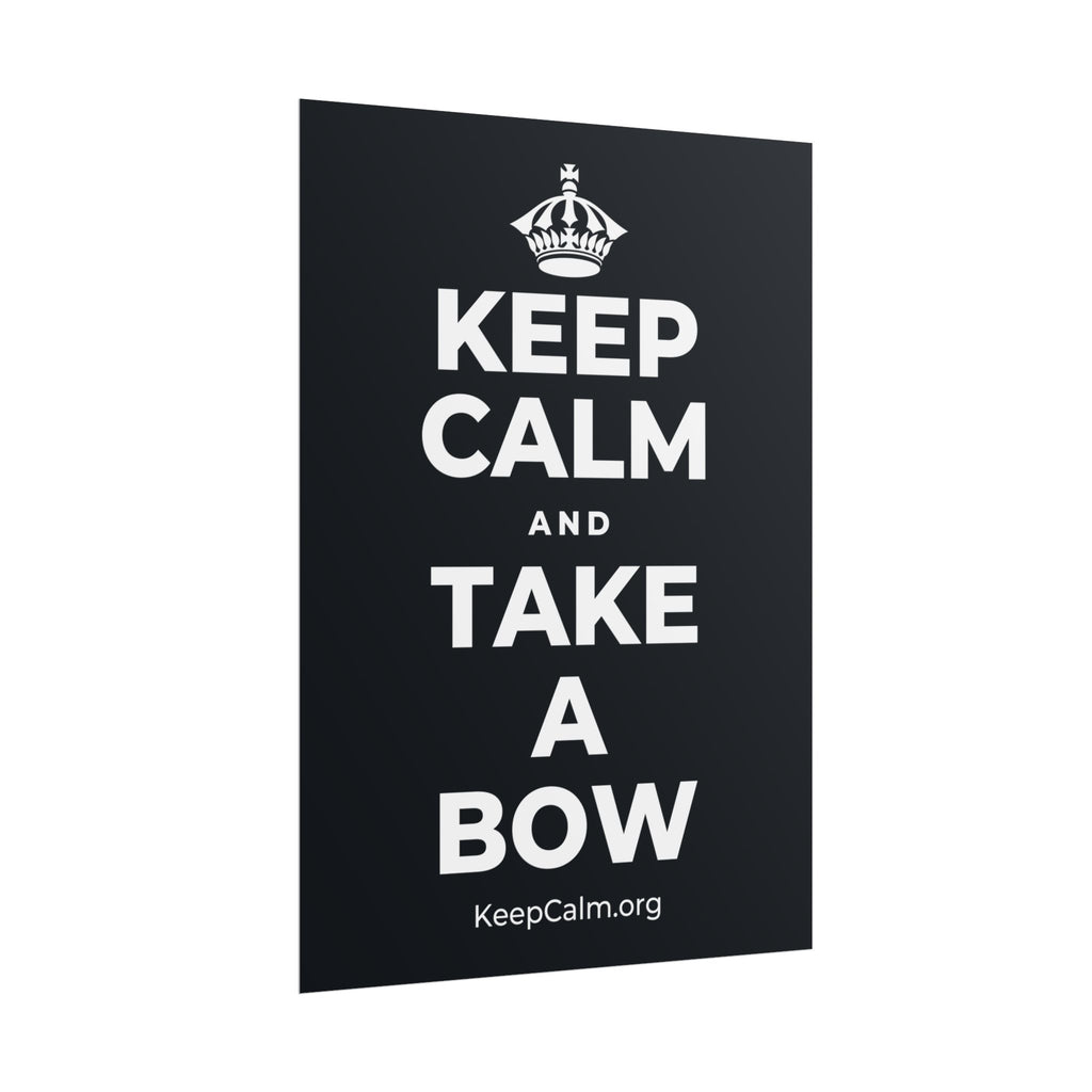 KEEP CALM AND TAKE A BOW Poster (Dark)