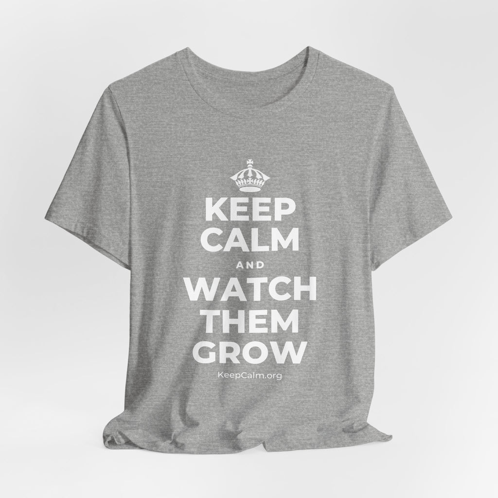 KEEP CALM AND WATCH THEM GROW T-Shirt (White–Asphalt)