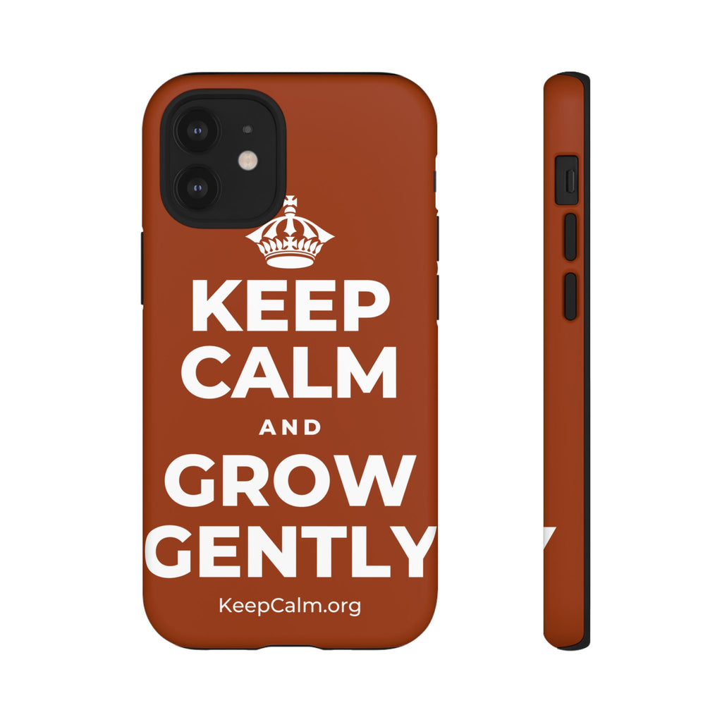 KEEP CALM AND GROW GENTLY Phone Case