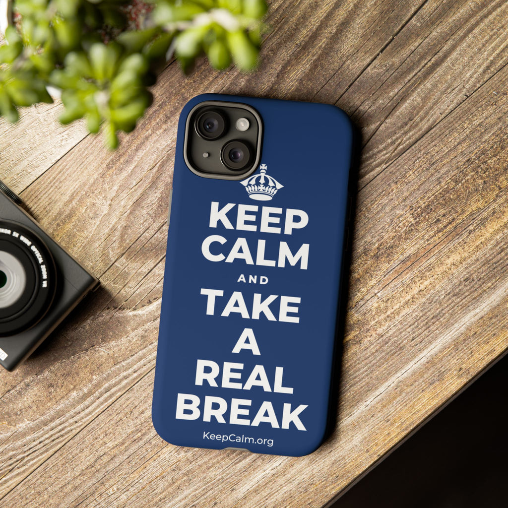 KEEP CALM AND TAKE A REAL BREAK Phone Case