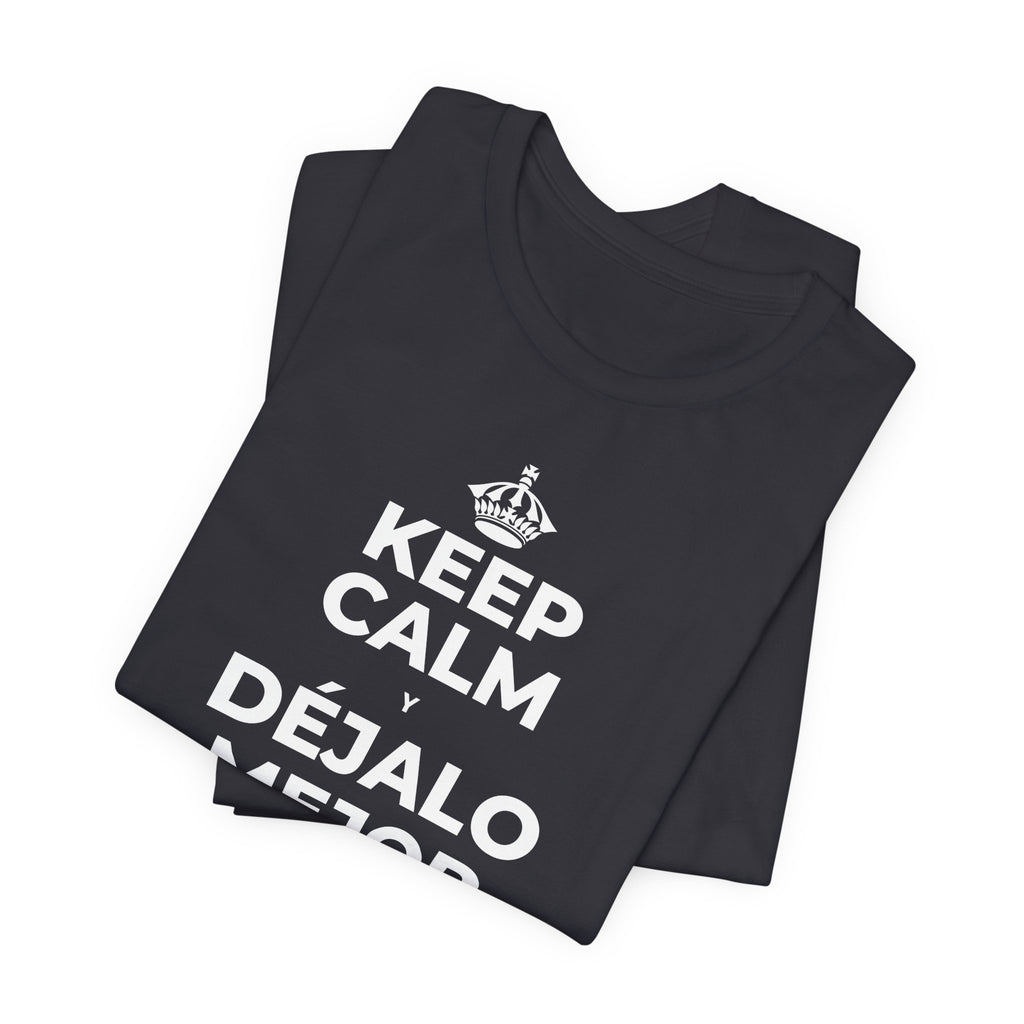 KEEP CALM Y DÉJALO MEJOR DE COMO ESTABA T-Shirt (Baby Blue–Silver)