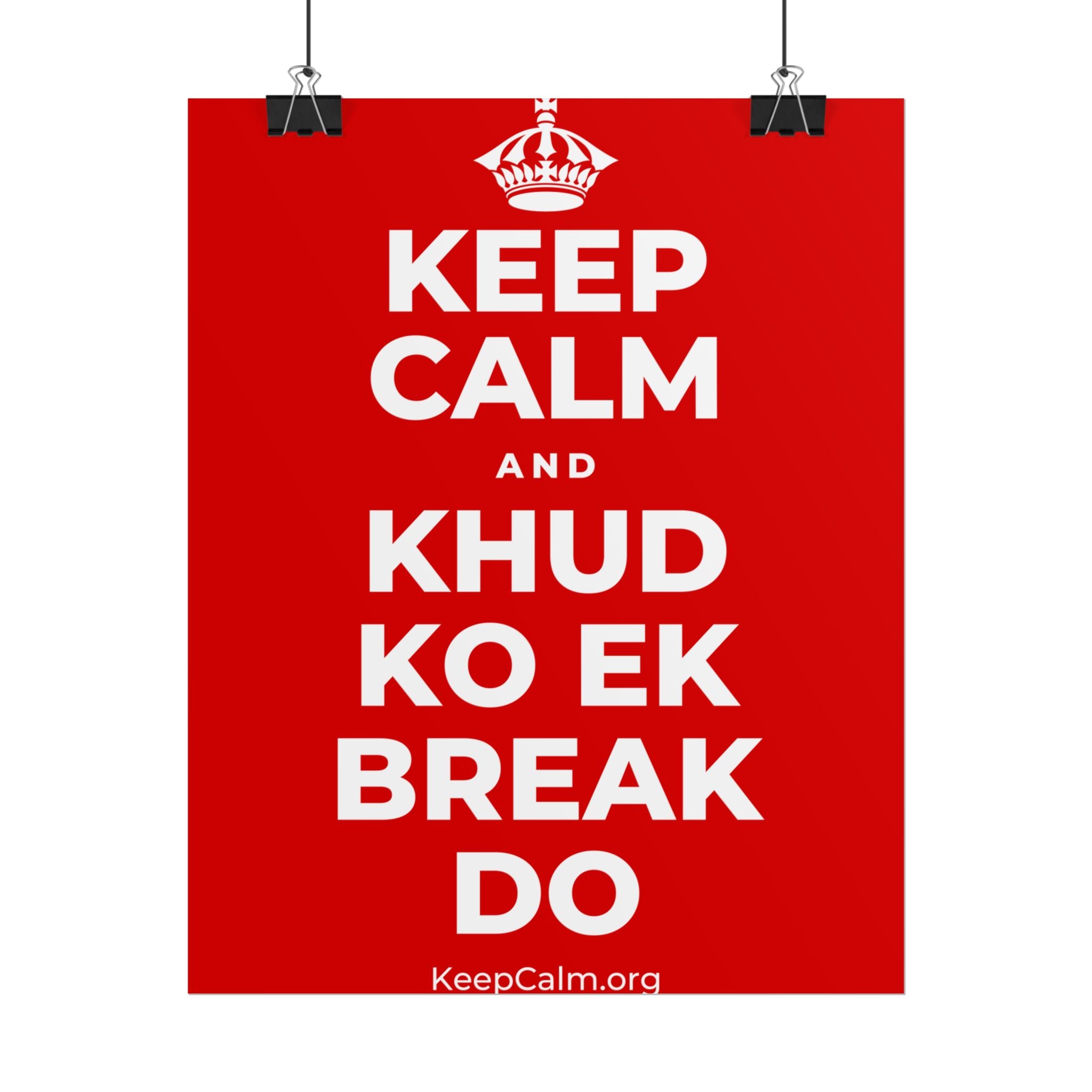 KEEP CALM AND KHUD KO EK BREAK DO Poster