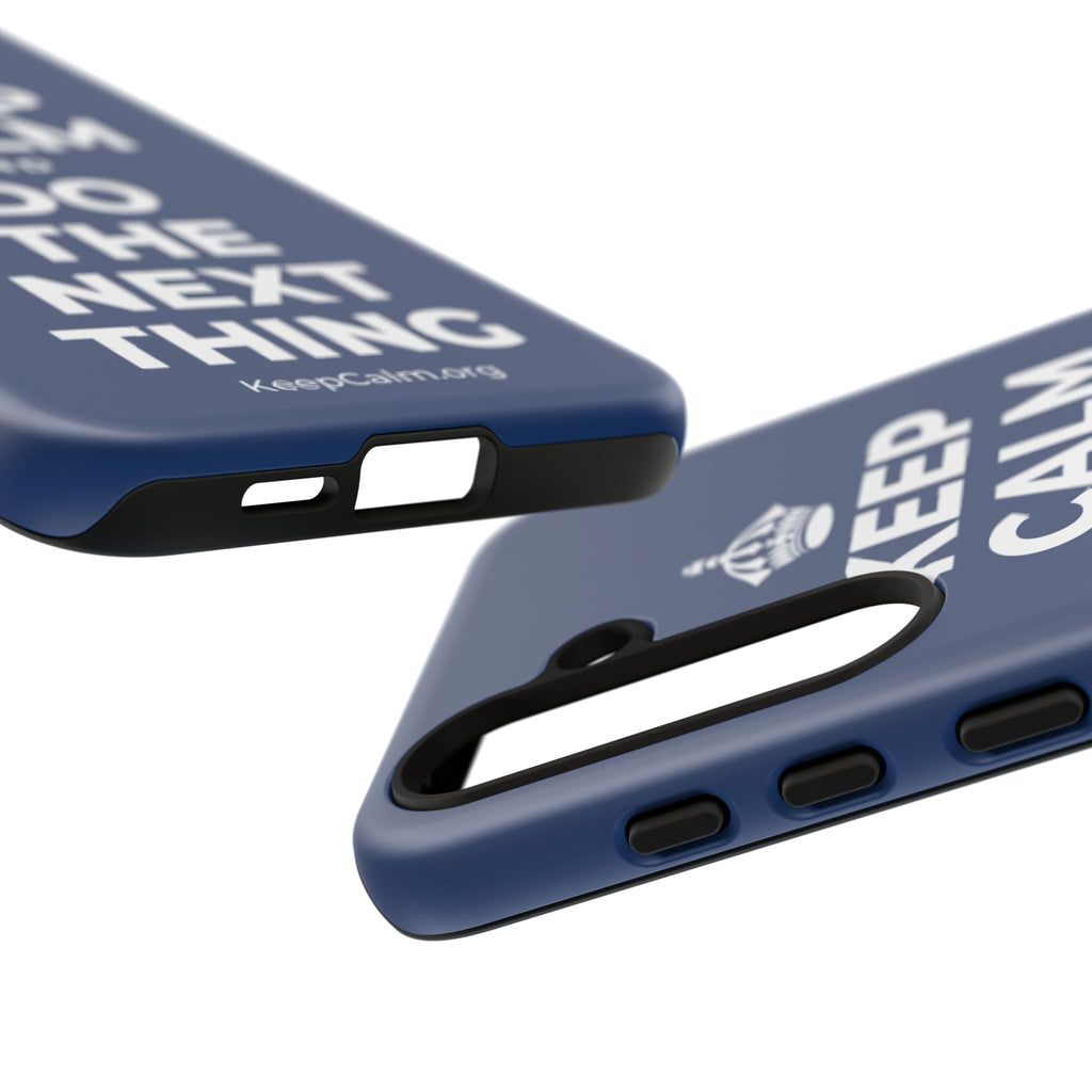 KEEP CALM AND DO THE NEXT THING Phone Case