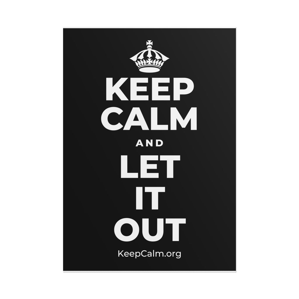 KEEP CALM AND LET IT OUT Poster
