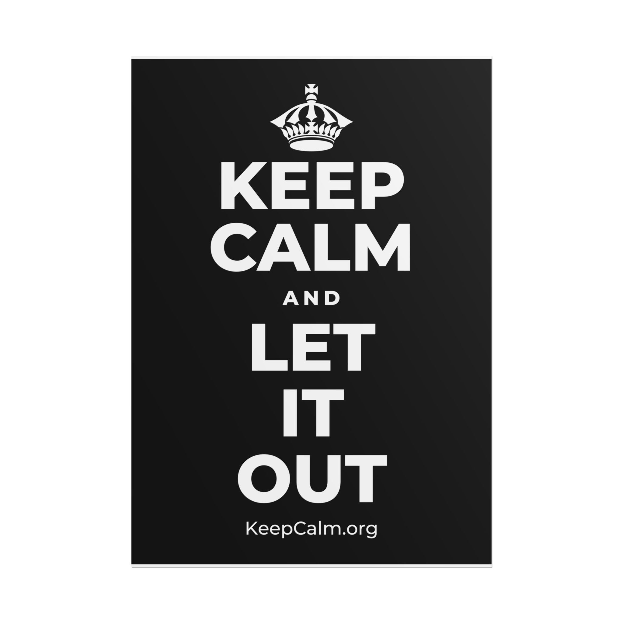 KEEP CALM AND LET IT OUT Poster