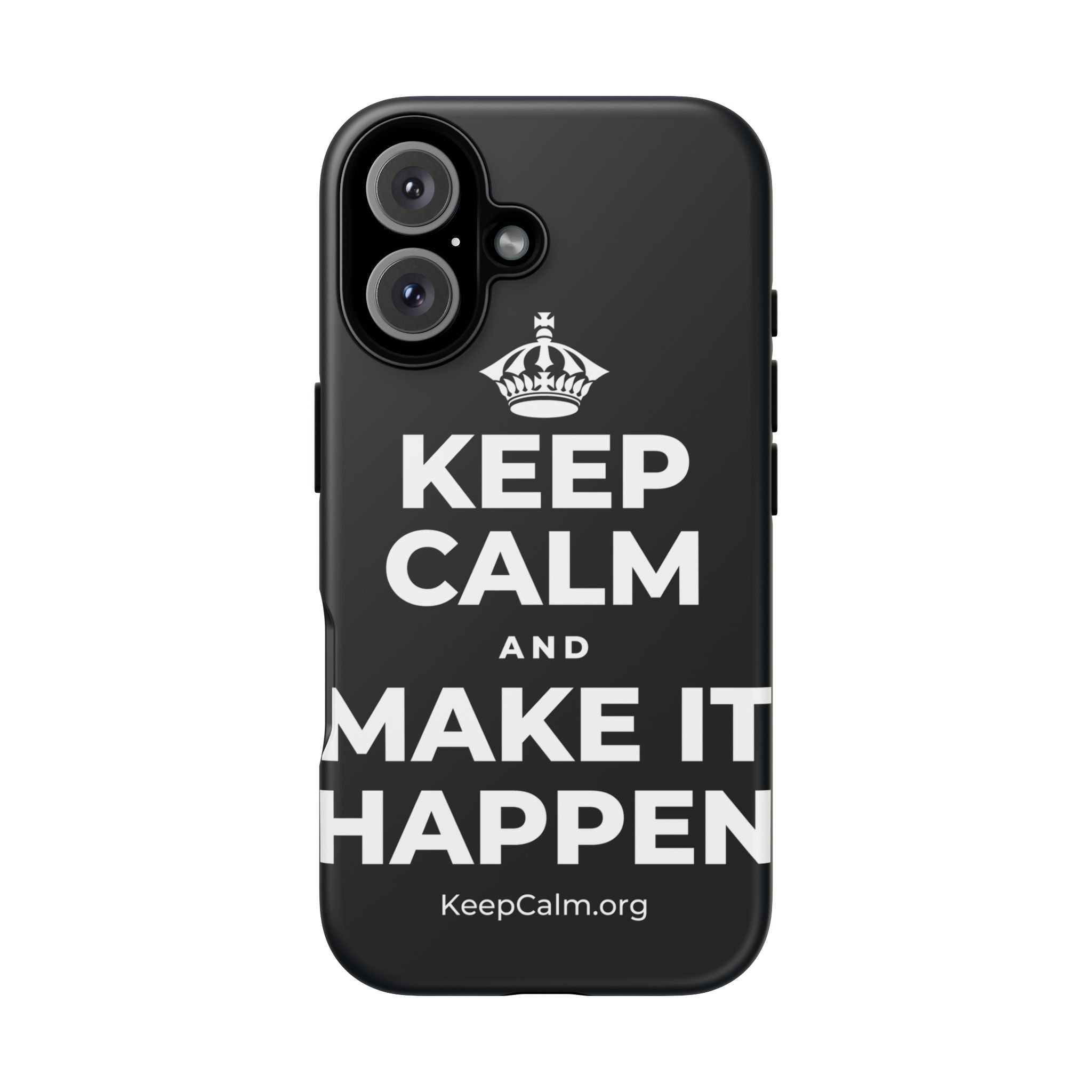 KEEP CALM AND MAKE IT HAPPEN Phone Case (Dark)