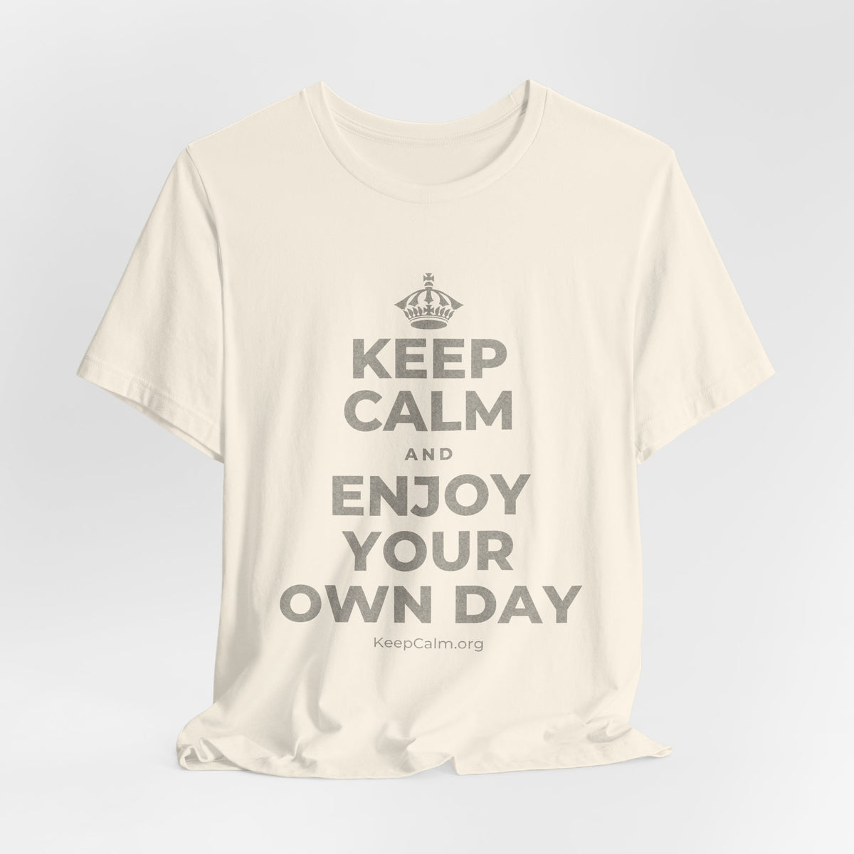 KEEP CALM AND ENJOY YOUR OWN DAY T-Shirt (White–Asphalt)