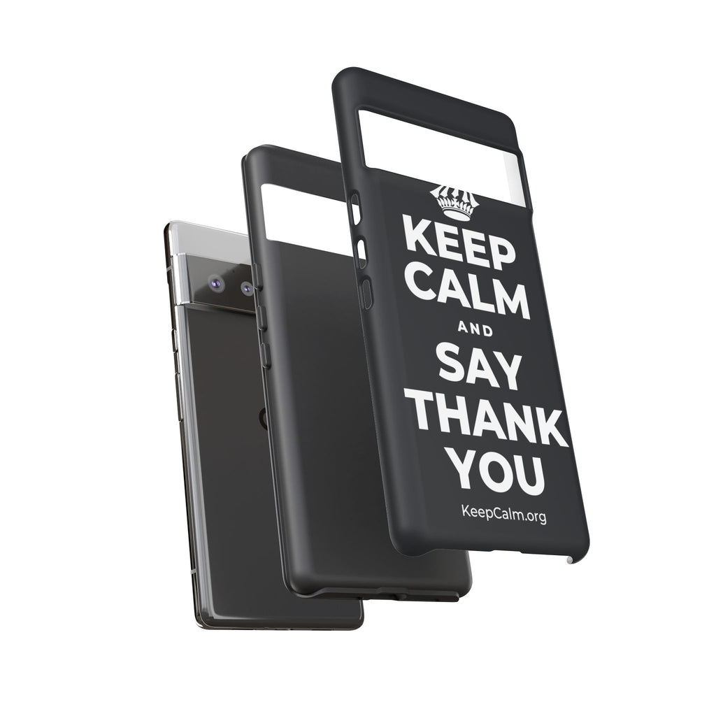 KEEP CALM AND SAY THANK YOU Phone Case (Dark)