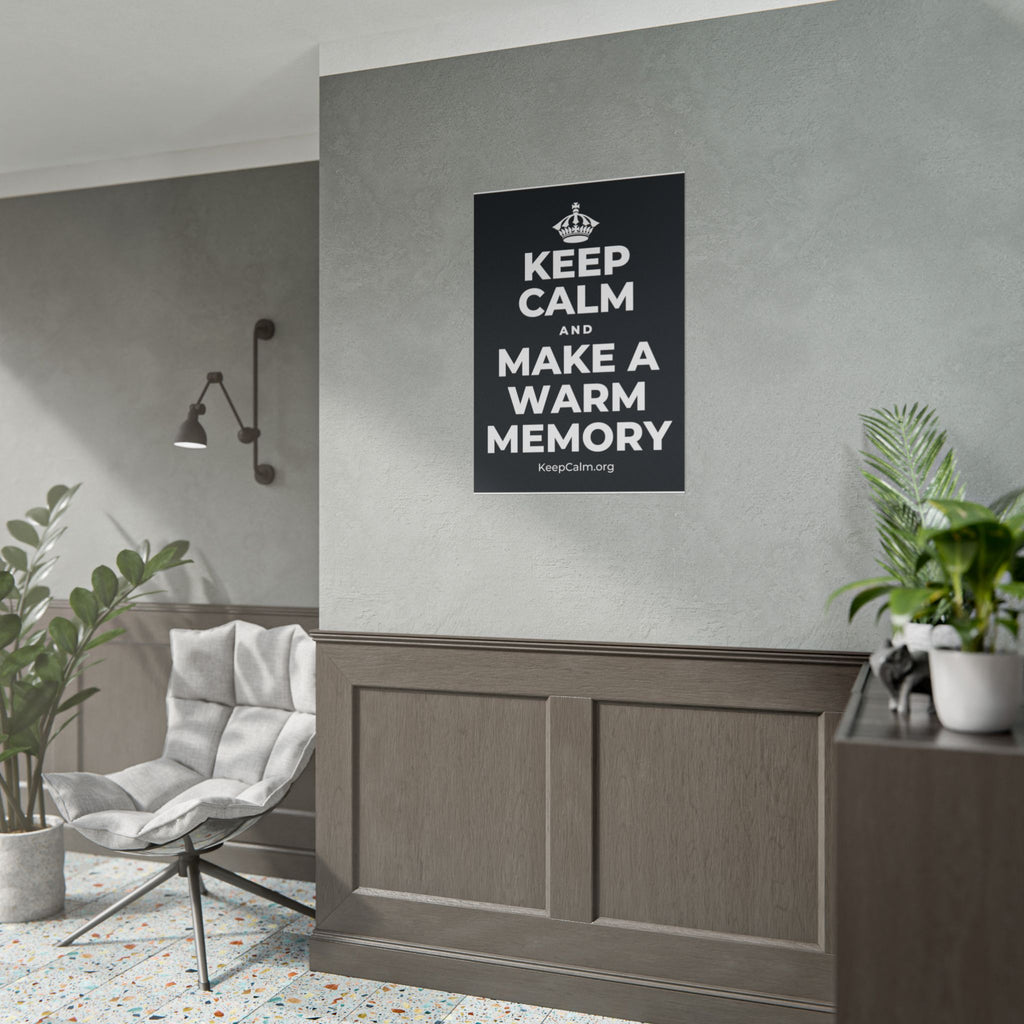 KEEP CALM AND MAKE A WARM MEMORY Poster (Dark)