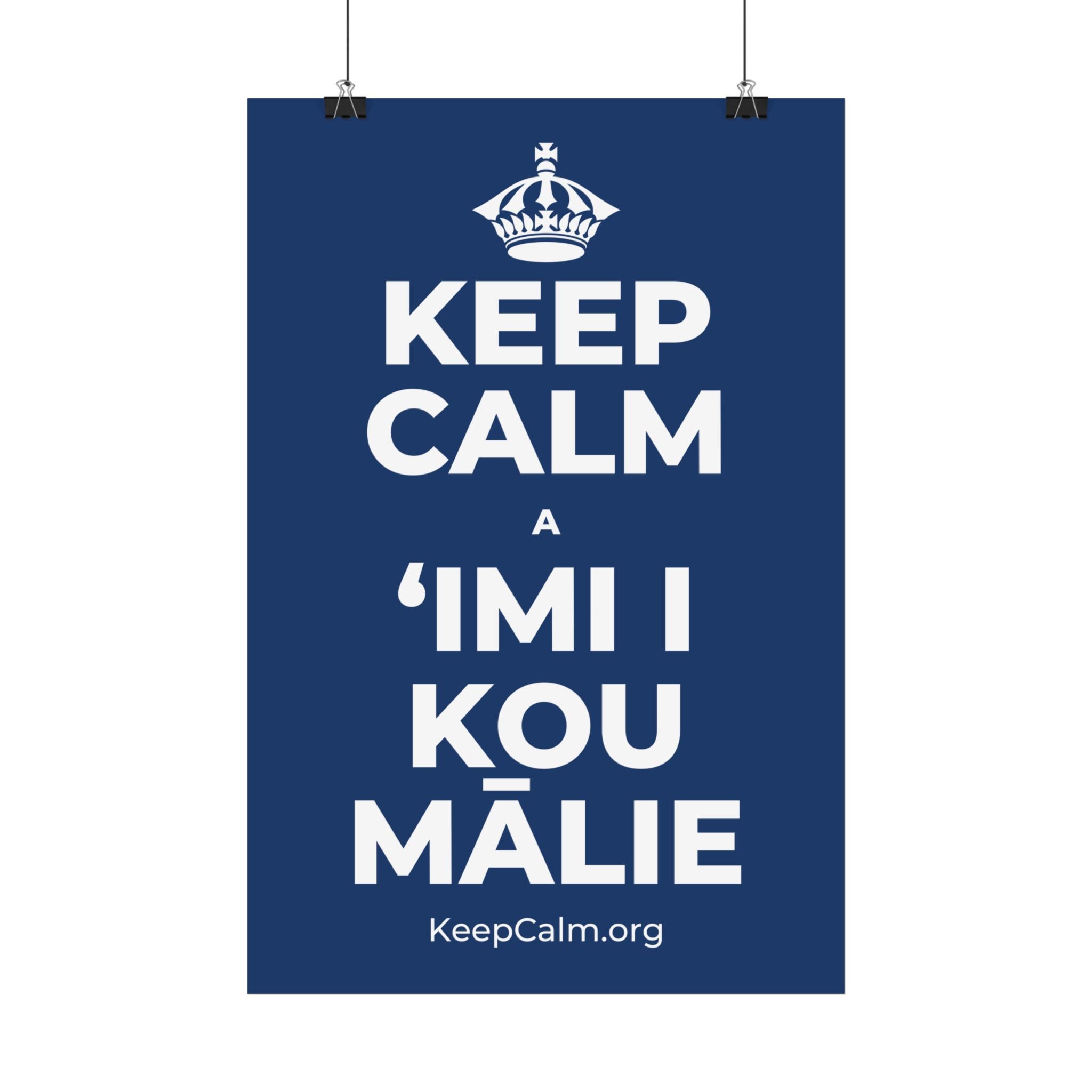 KEEP CALM A ʻIMI I KOU MĀLIE Satin Poster