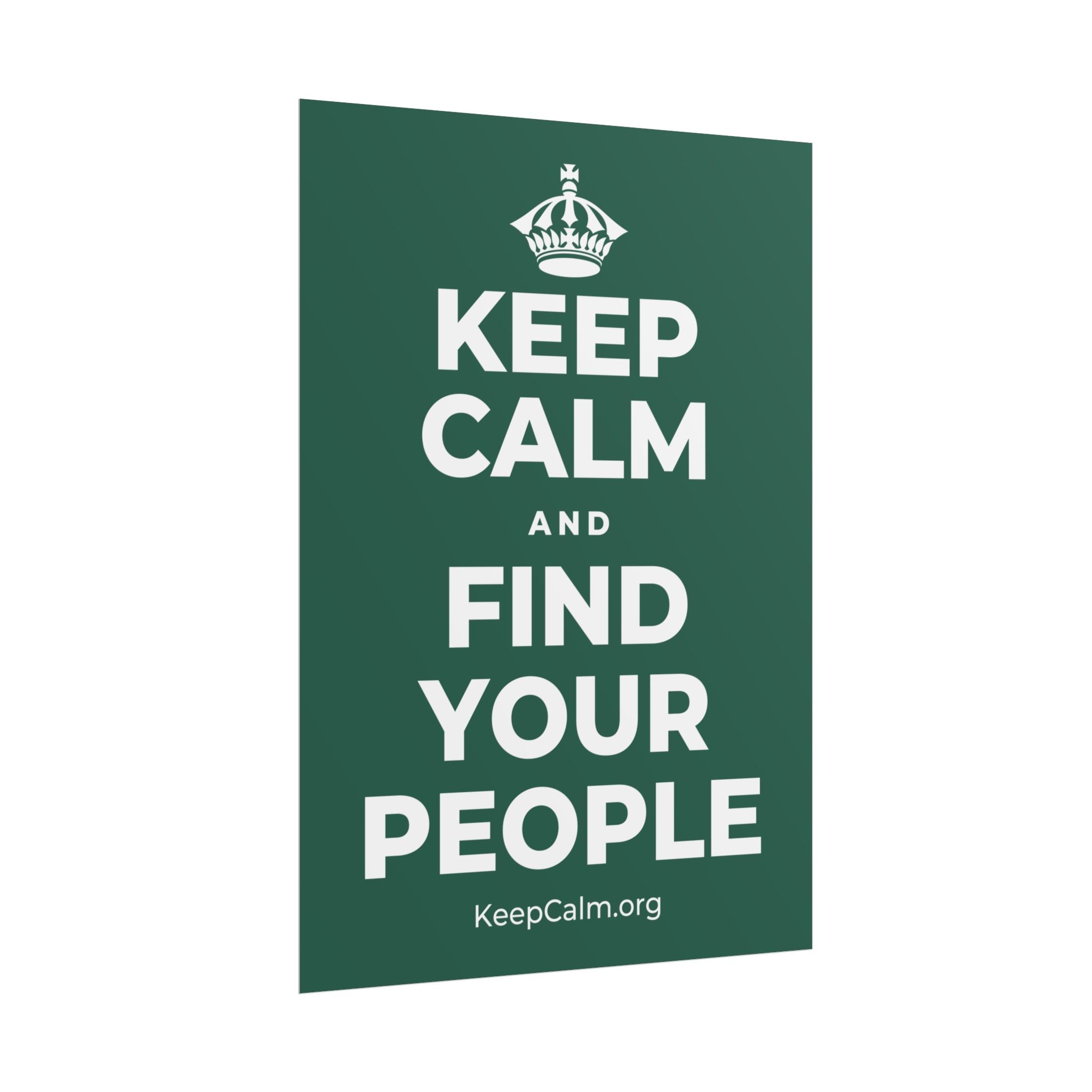 KEEP CALM AND FIND YOUR PEOPLE Poster