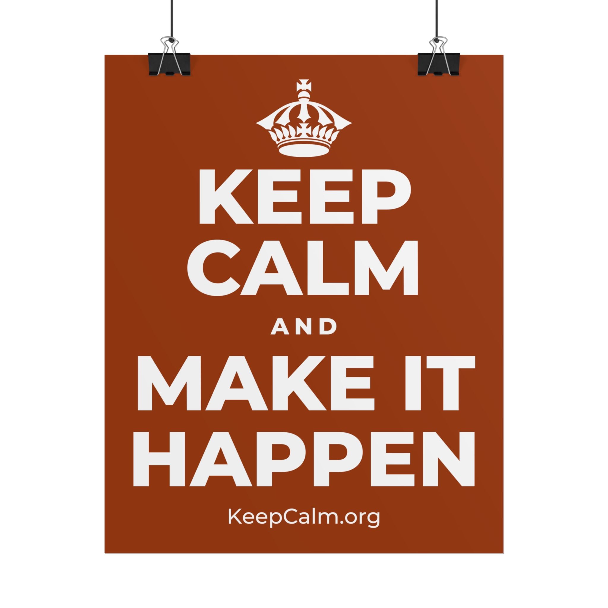 KEEP CALM AND MAKE IT HAPPEN Poster