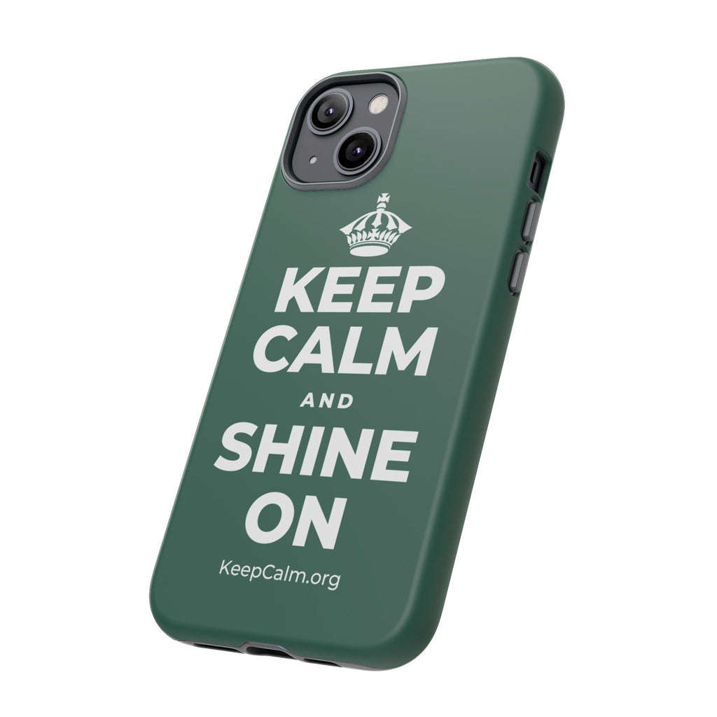 KEEP CALM AND SHINE ON Phone Case