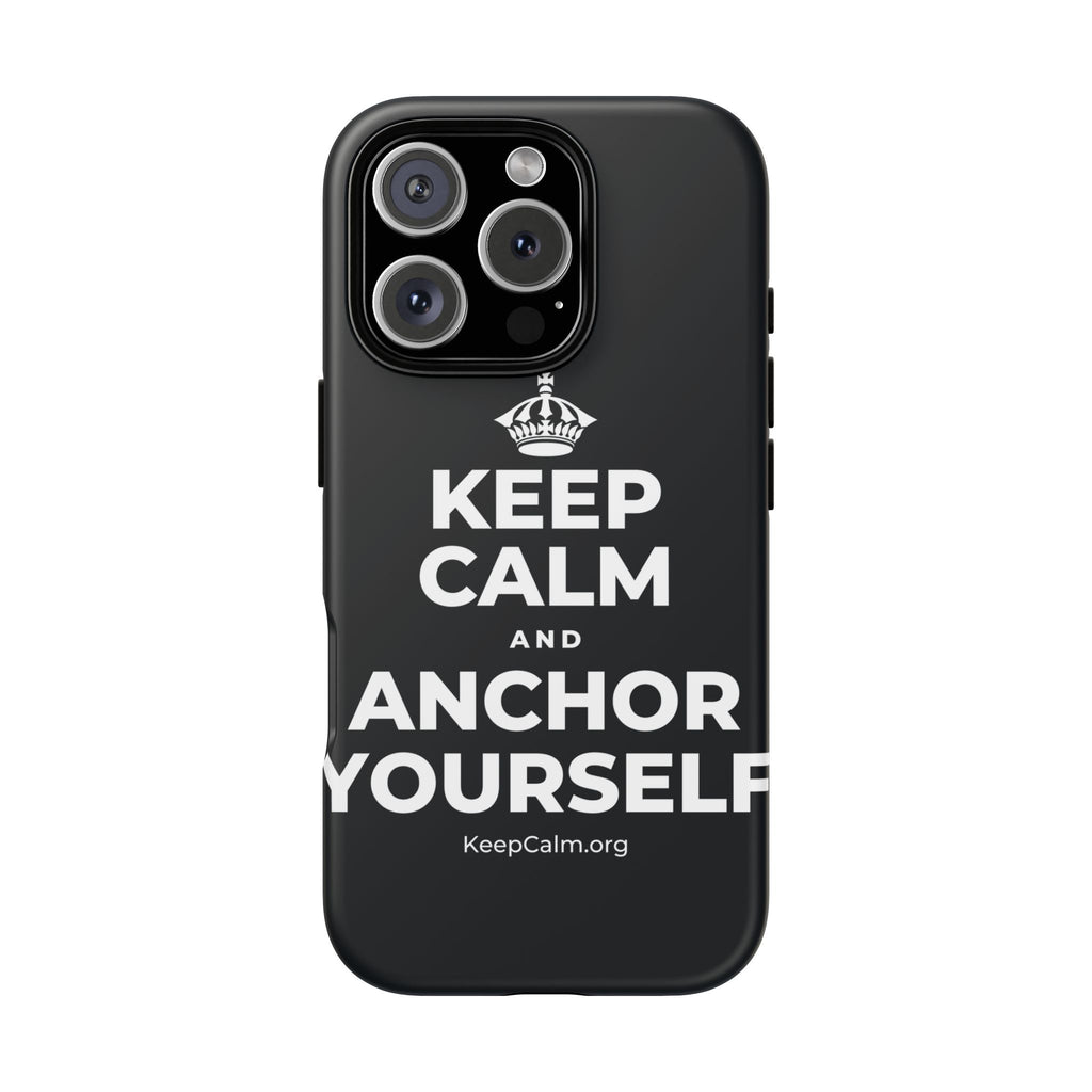 KEEP CALM AND ANCHOR YOURSELF Phone Case (Dark)