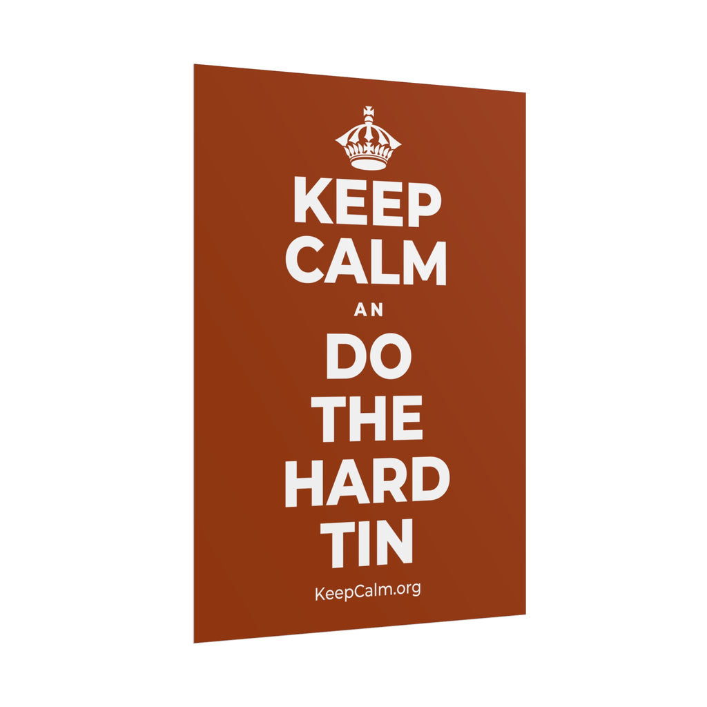 KEEP CALM AN DO THE HARD TIN Poster