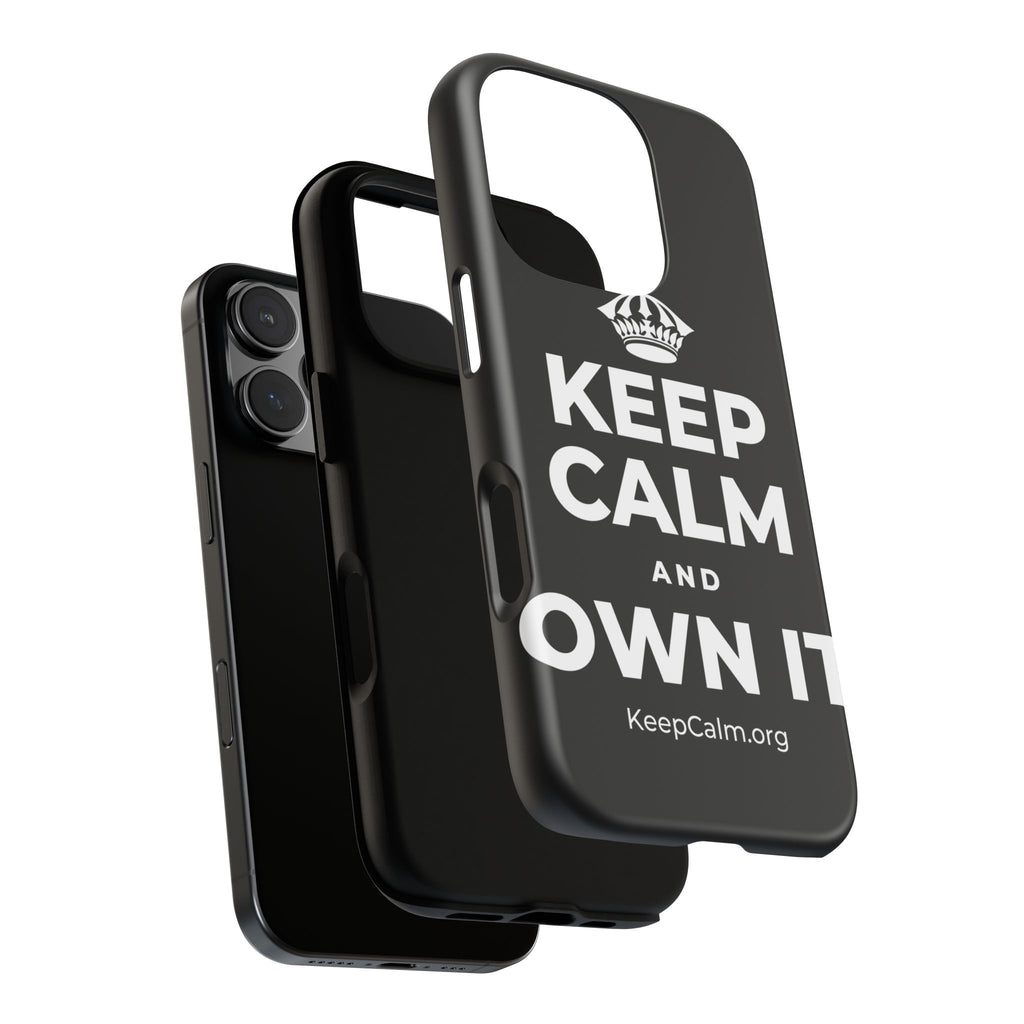 KEEP CALM AND OWN IT Phone Case