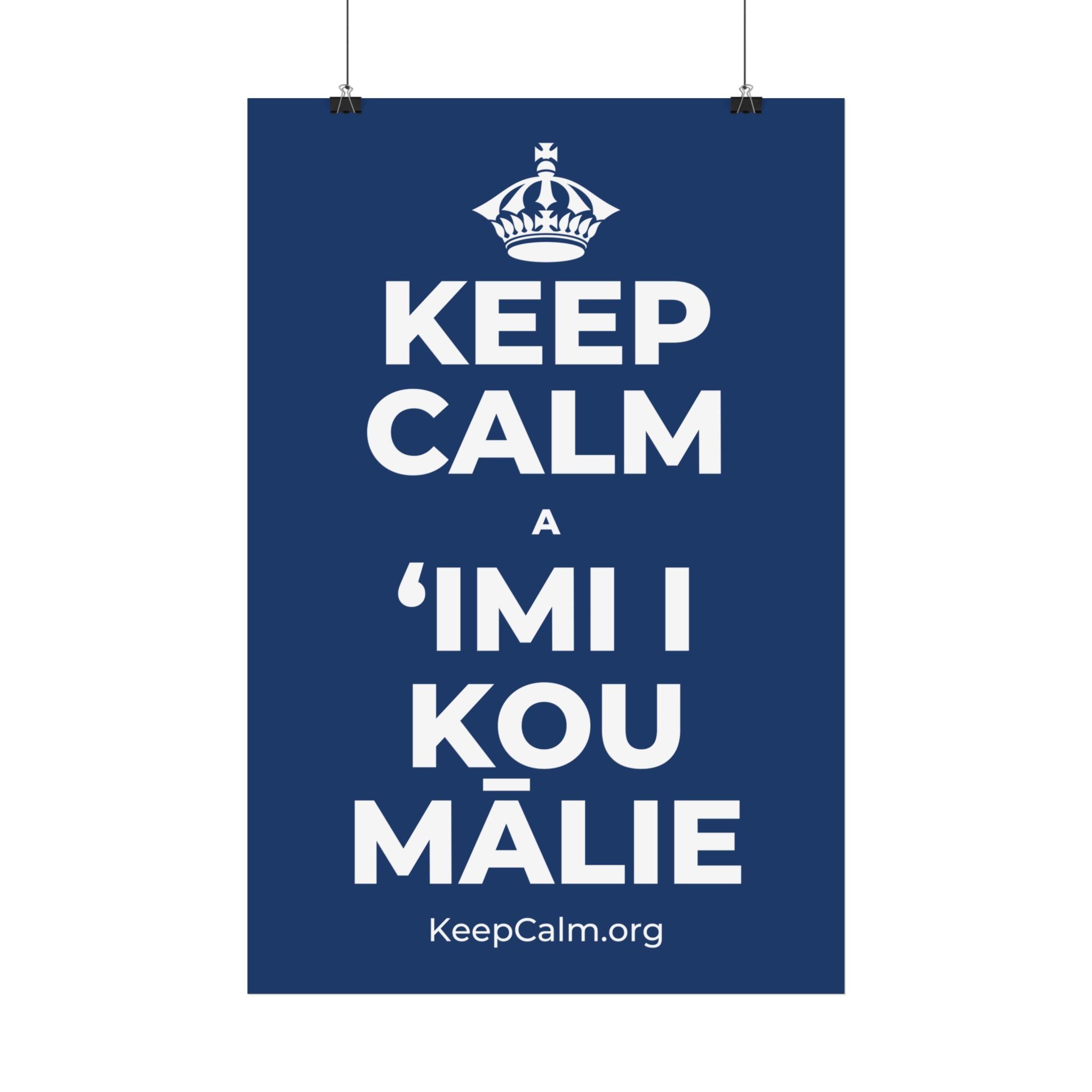 KEEP CALM A ʻIMI I KOU MĀLIE Satin Poster