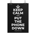 KEEP CALM AND PUT THE PHONE DOWN Poster
