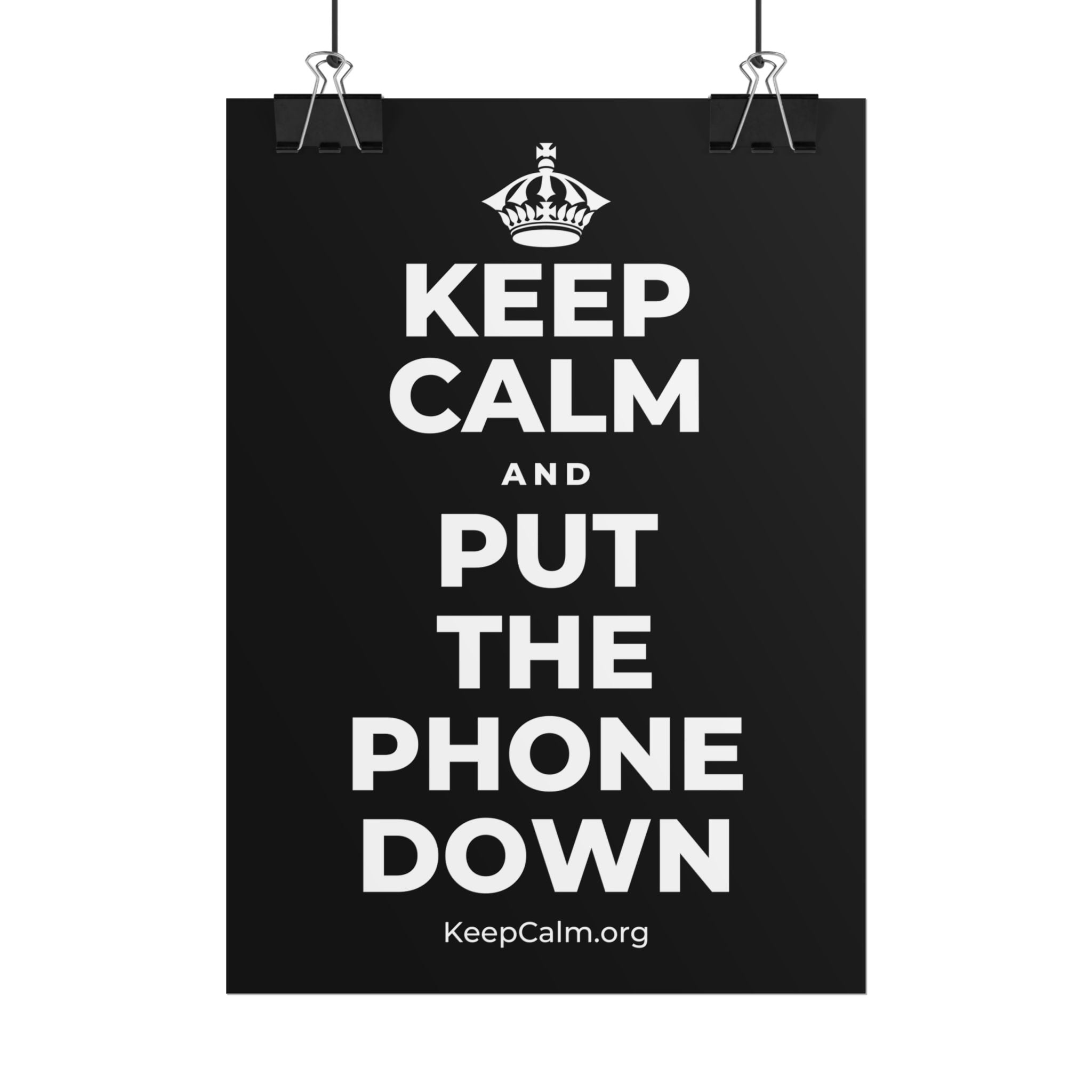 KEEP CALM AND PUT THE PHONE DOWN Poster