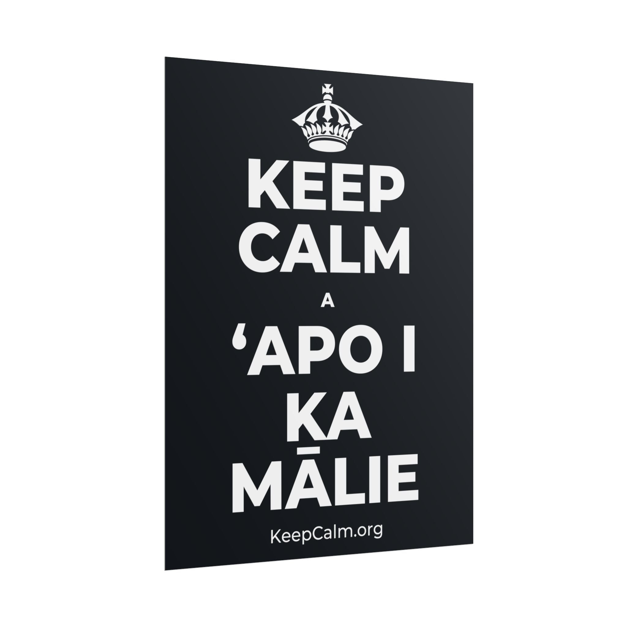 KEEP CALM A ʻAPO I KA MĀLIE Poster (Dark)