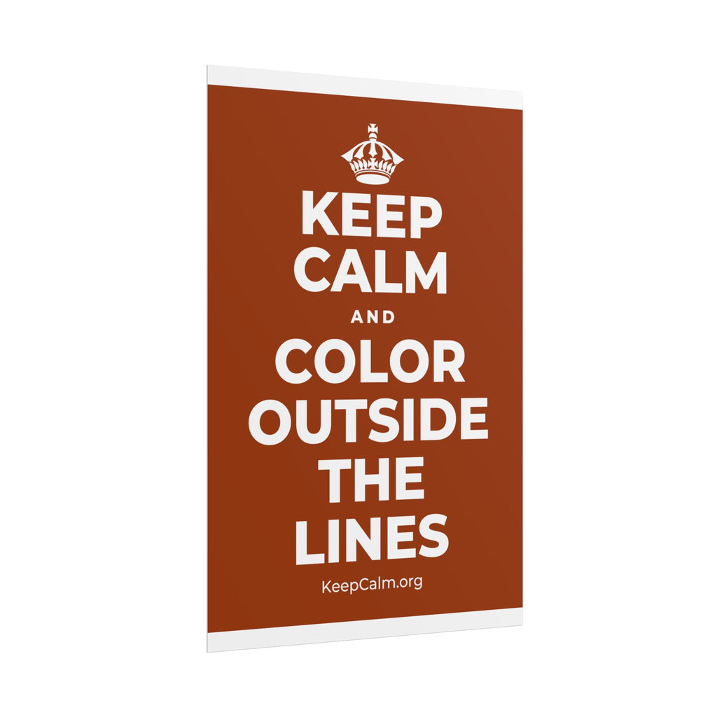 KEEP CALM AND COLOR OUTSIDE THE LINES Poster