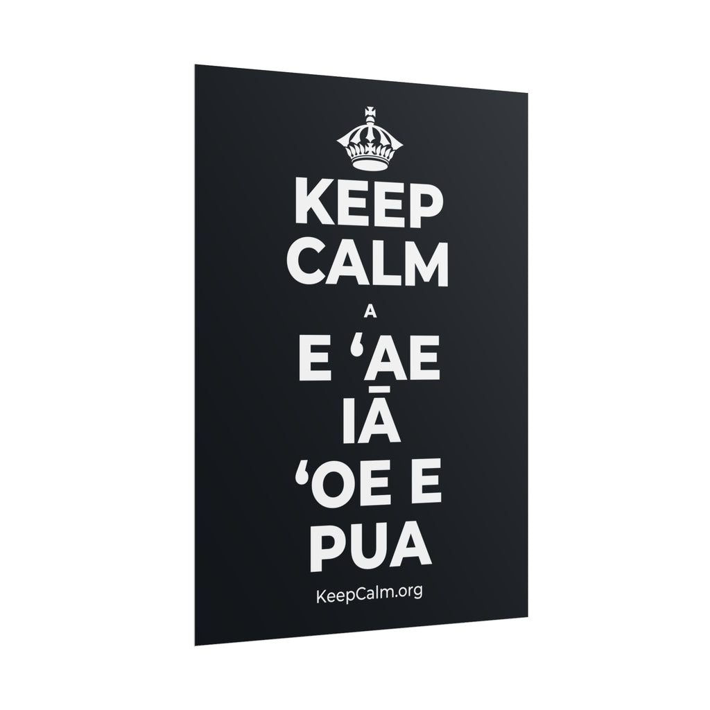 KEEP CALM A E ʻAE IĀ ʻOE E PUA Poster (Dark)