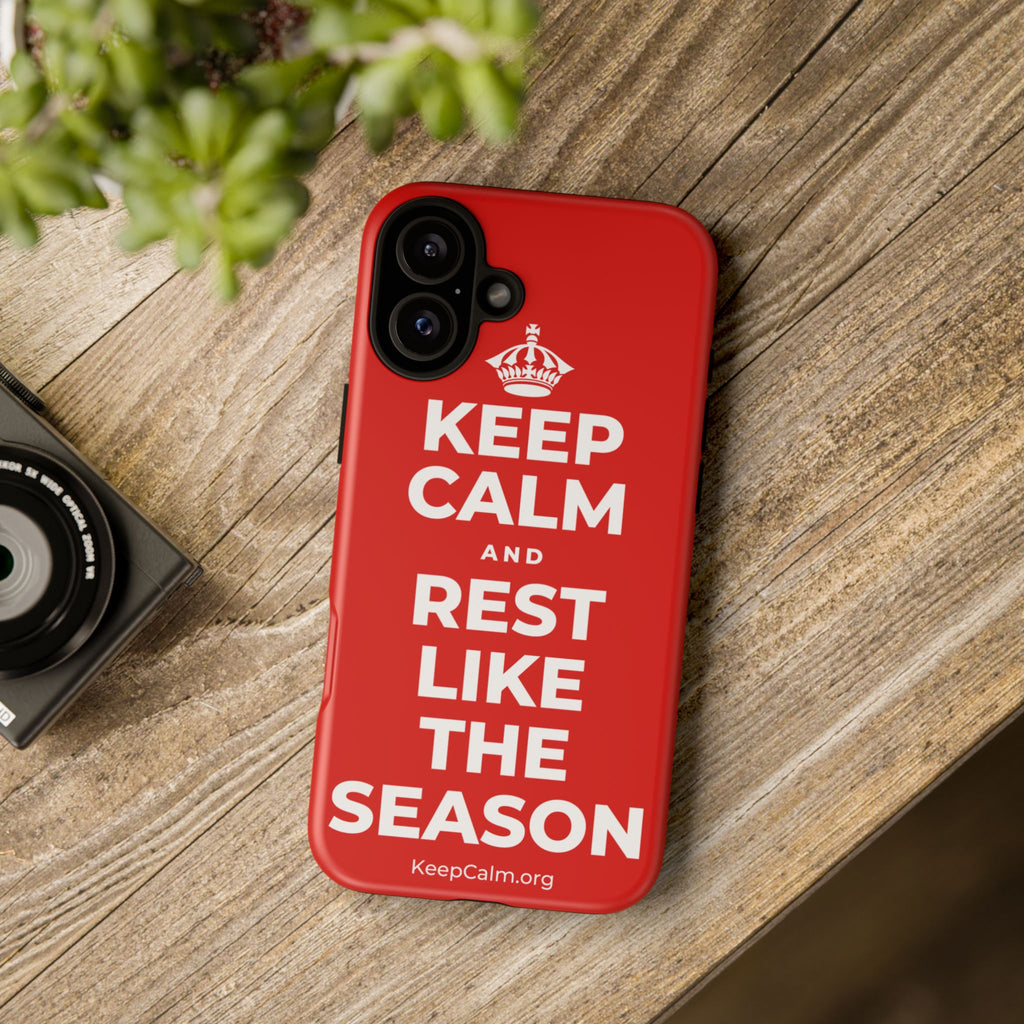KEEP CALM AND REST LIKE THE SEASON Phone Case