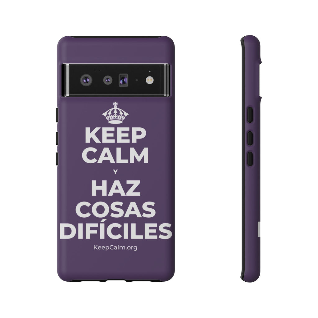 KEEP CALM Y HAZ COSAS DIFÍCILES Phone Case