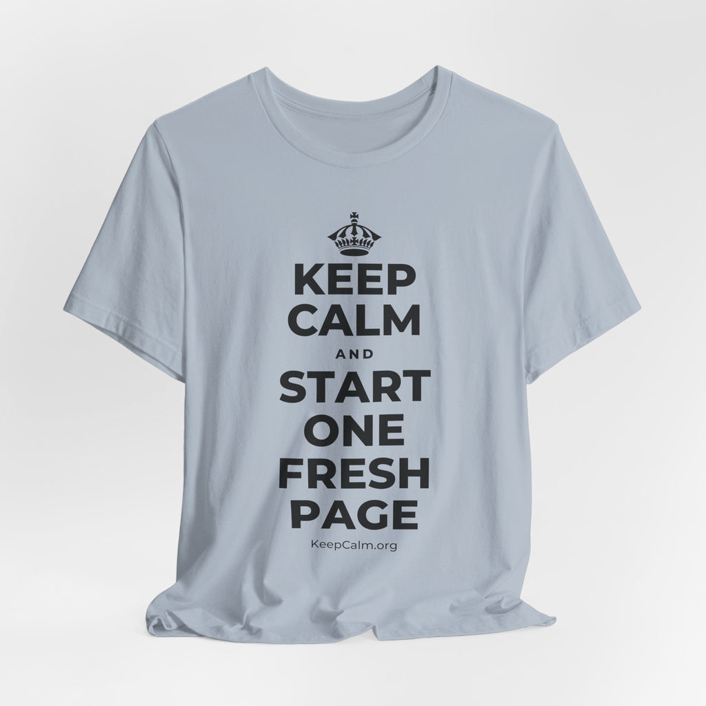 KEEP CALM AND START ONE FRESH PAGE T-Shirt (White–Asphalt)