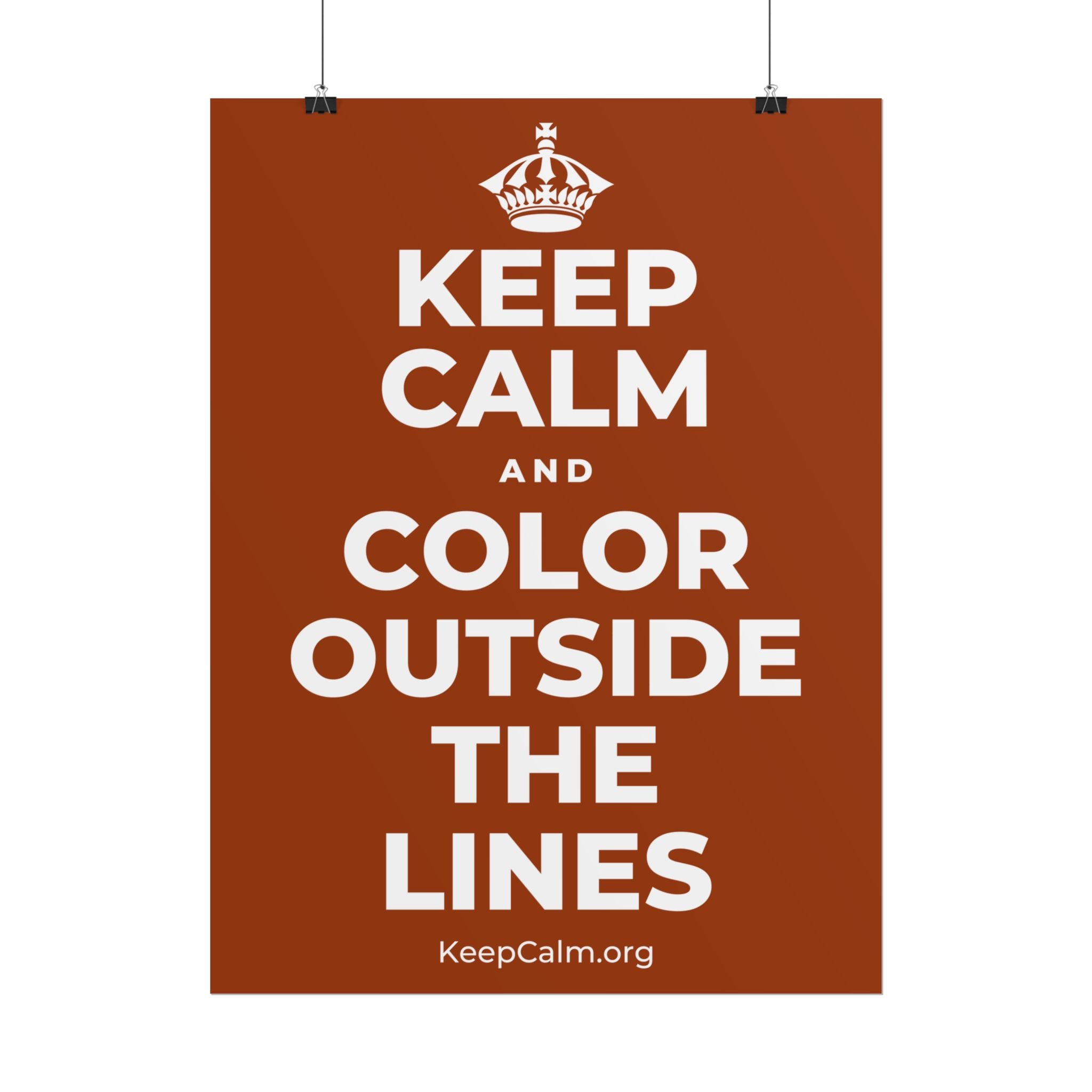 KEEP CALM AND COLOR OUTSIDE THE LINES Poster