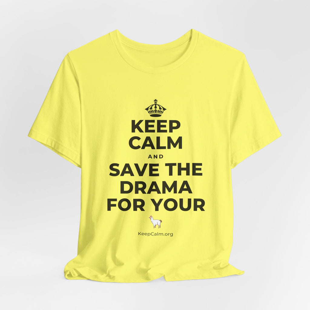 KEEP CALM AND SAVE THE DRAMA FOR YOUR 🦙 T-Shirt (Soft Cream–Heather Mauve)