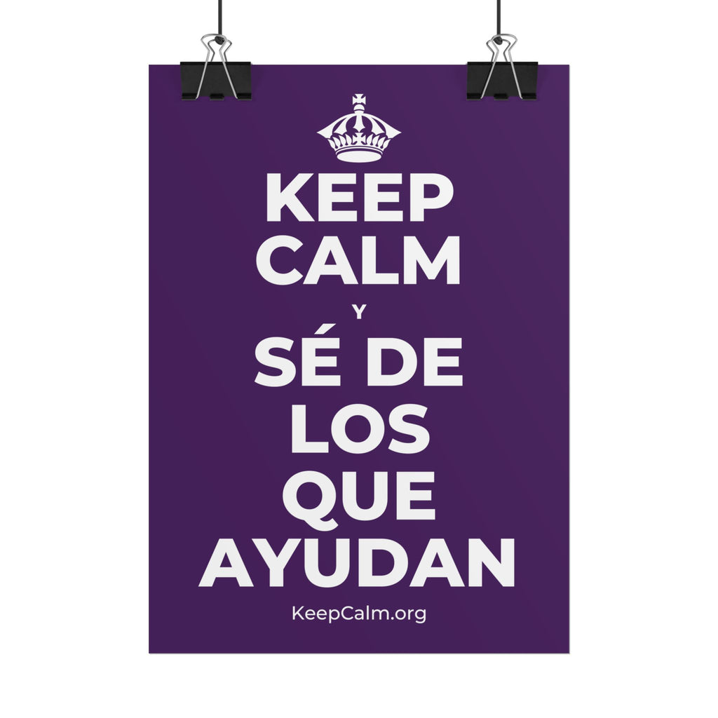 KEEP CALM Y SÉ DE LOS QUE AYUDAN Poster