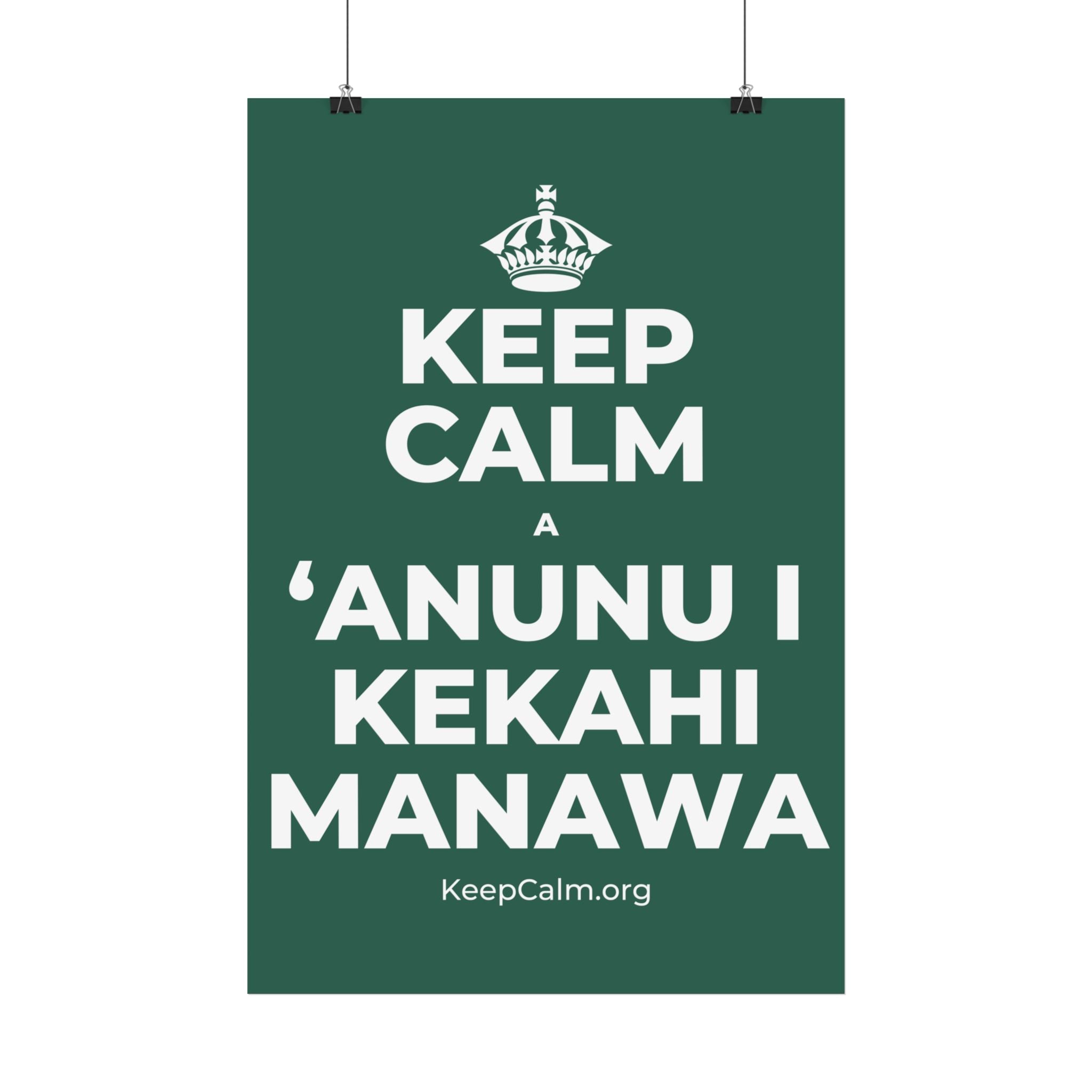 KEEP CALM A ʻANUNU I KEKAHI MANAWA Satin Poster