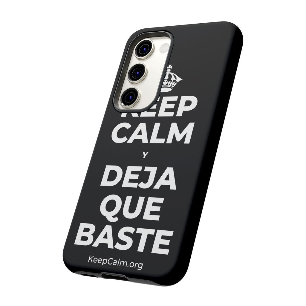 KEEP CALM Y DEJA QUE BASTE Phone Case