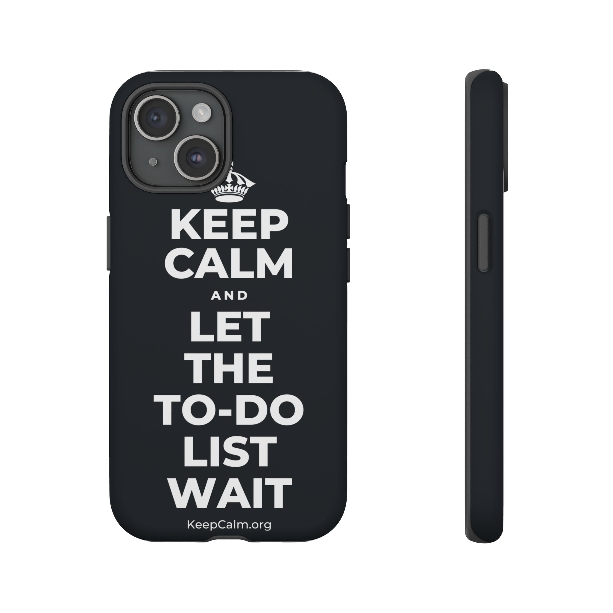 KEEP CALM AND LET THE TO-DO LIST WAIT Phone Case (Dark)