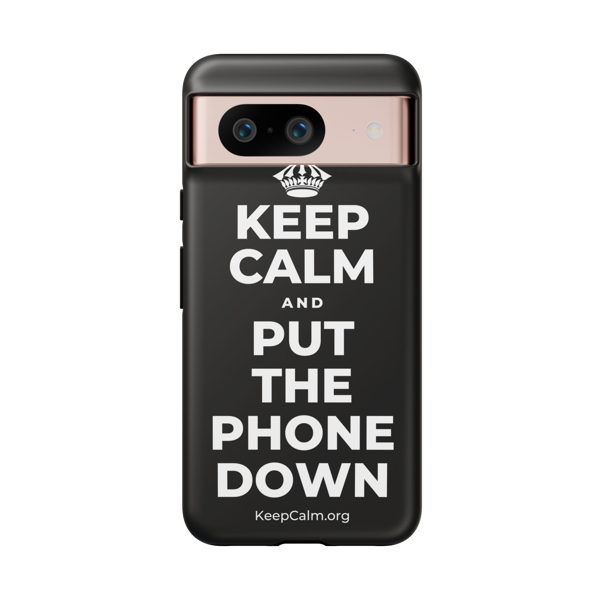 KEEP CALM AND PUT THE PHONE DOWN Phone Case