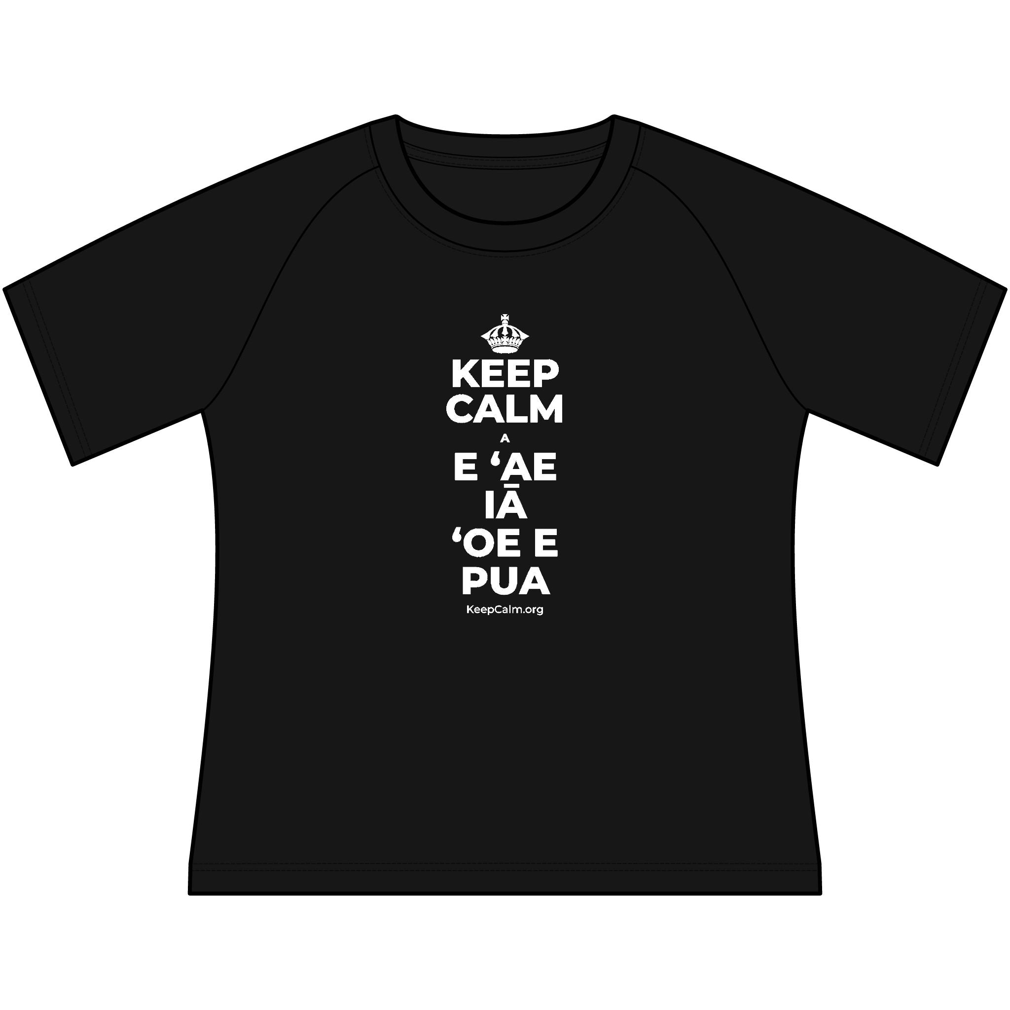 KEEP CALM A E ʻAE IĀ ʻOE E PUA Women's Raglan Tee