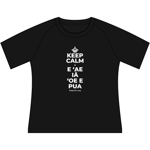 KEEP CALM A E ʻAE IĀ ʻOE E PUA Women's Raglan Tee