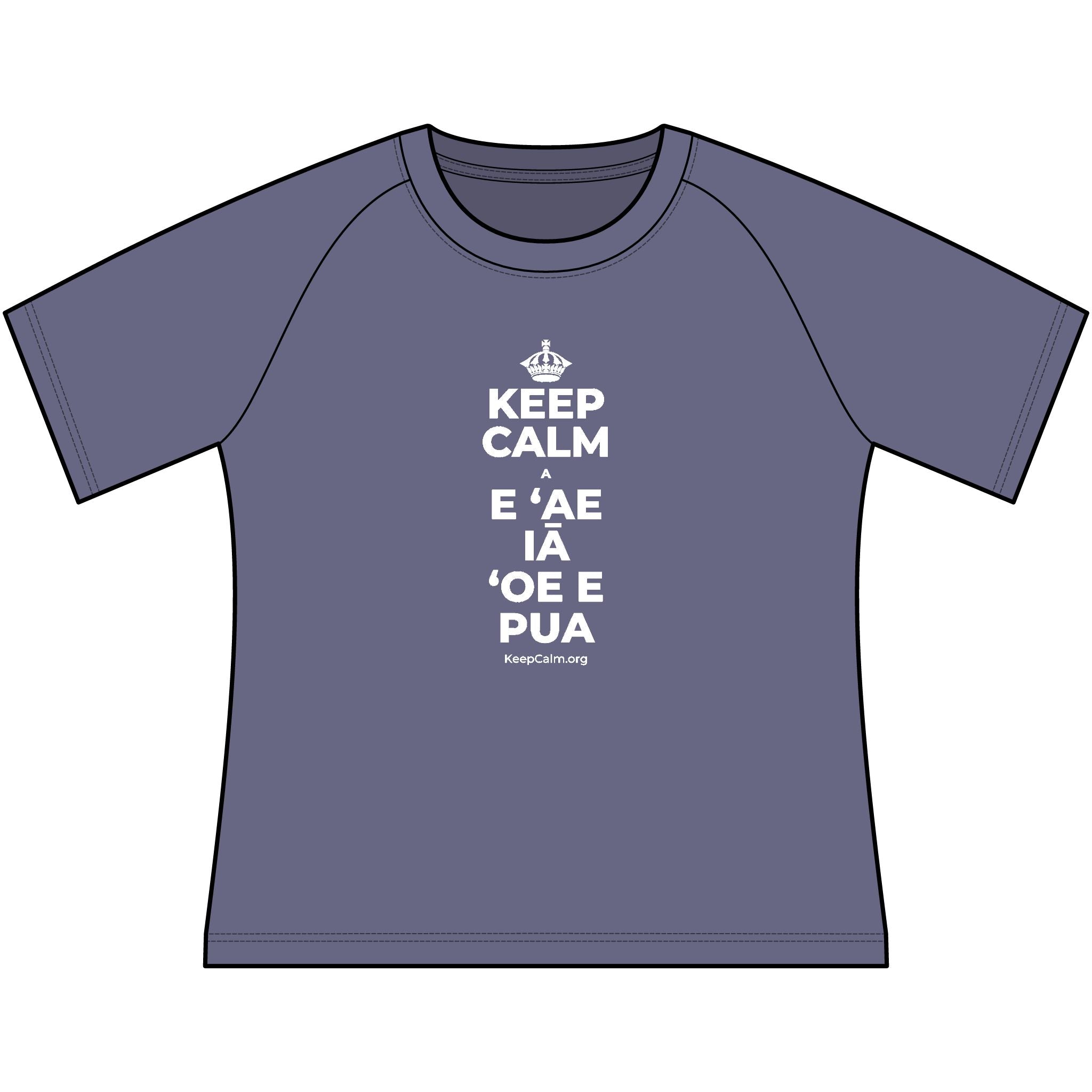 KEEP CALM A E ʻAE IĀ ʻOE E PUA Women's Raglan Tee
