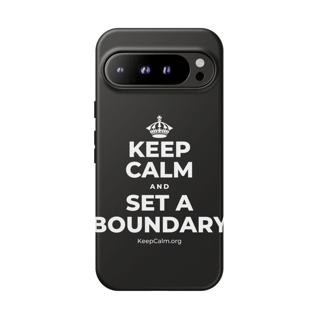 KEEP CALM AND SET A BOUNDARY Phone Case