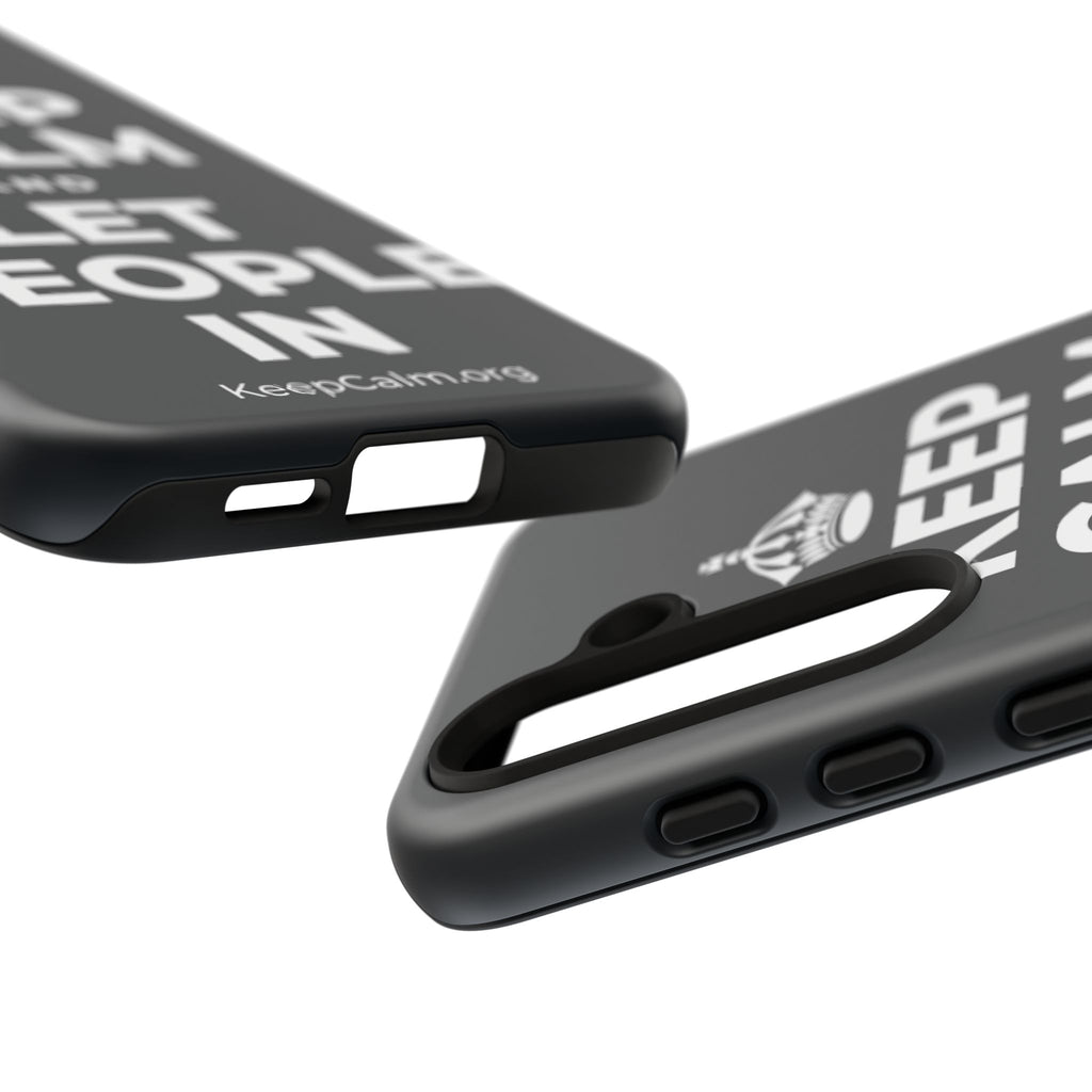KEEP CALM AND LET PEOPLE IN Phone Case (Dark)