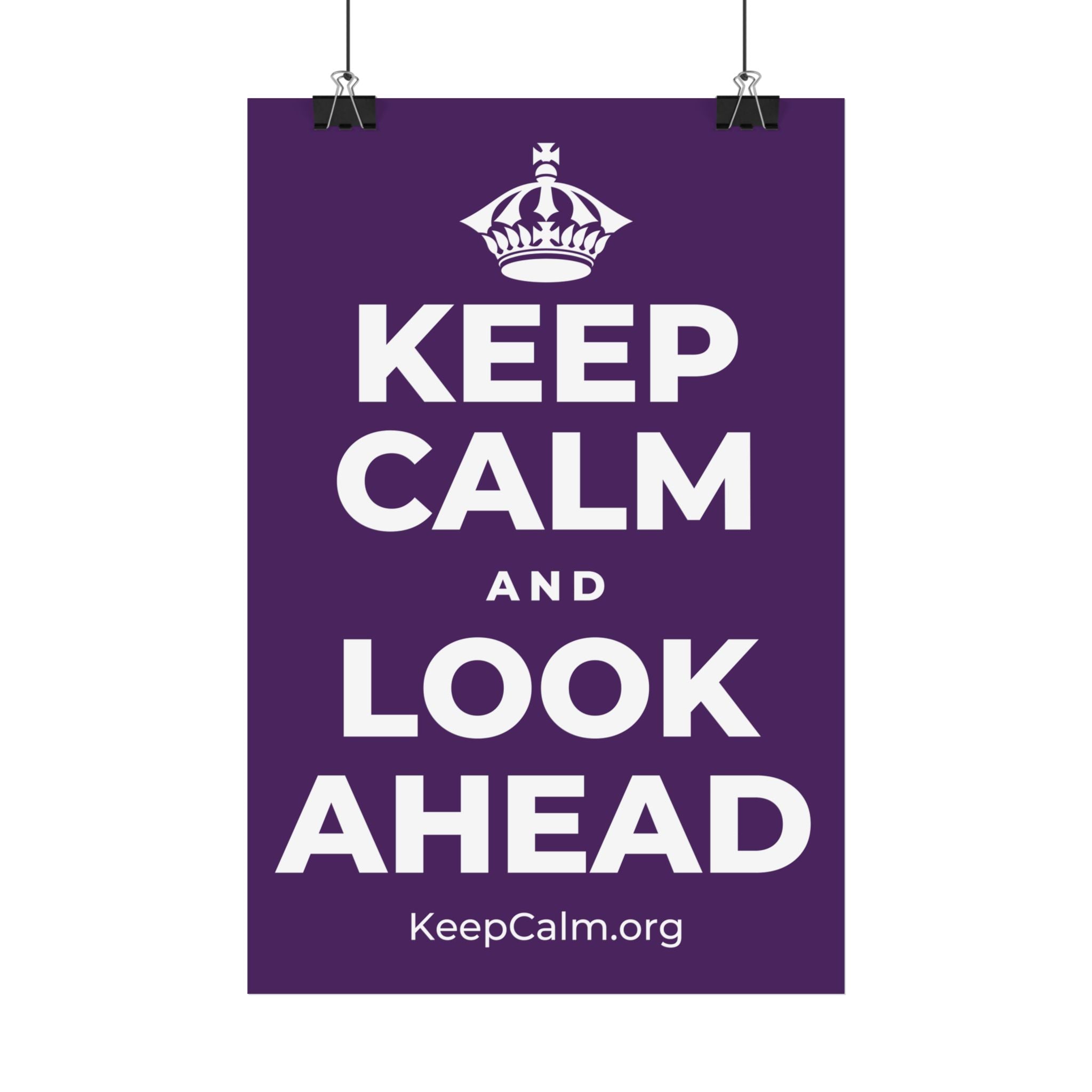 KEEP CALM AND LOOK AHEAD Satin Poster