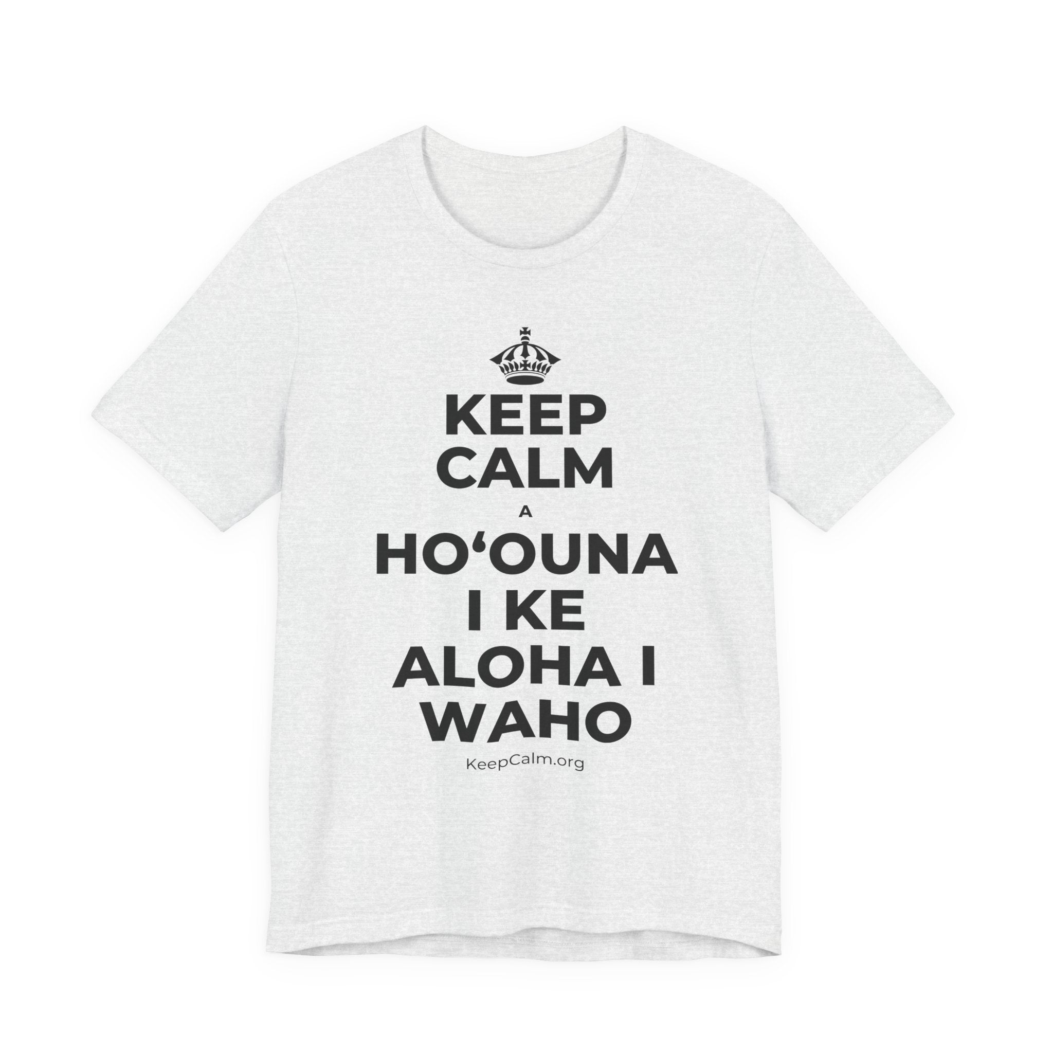 KEEP CALM A HOʻOUNA I KE ALOHA I WAHO T-Shirt (Soft Cream–Heather Mauve)