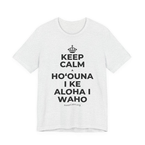 KEEP CALM A HOʻOUNA I KE ALOHA I WAHO T-Shirt (Soft Cream–Heather Mauve)