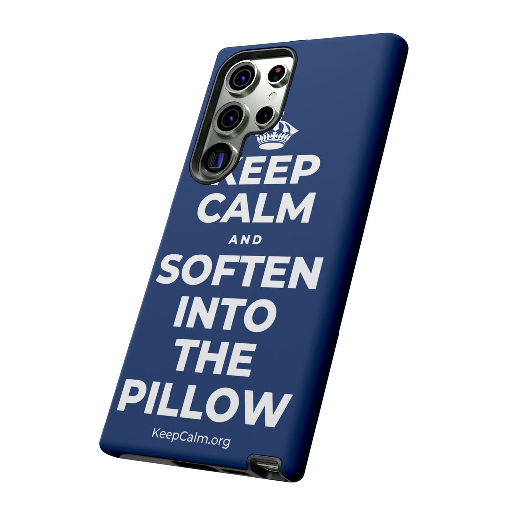 KEEP CALM AND SOFTEN INTO THE PILLOW Phone Case